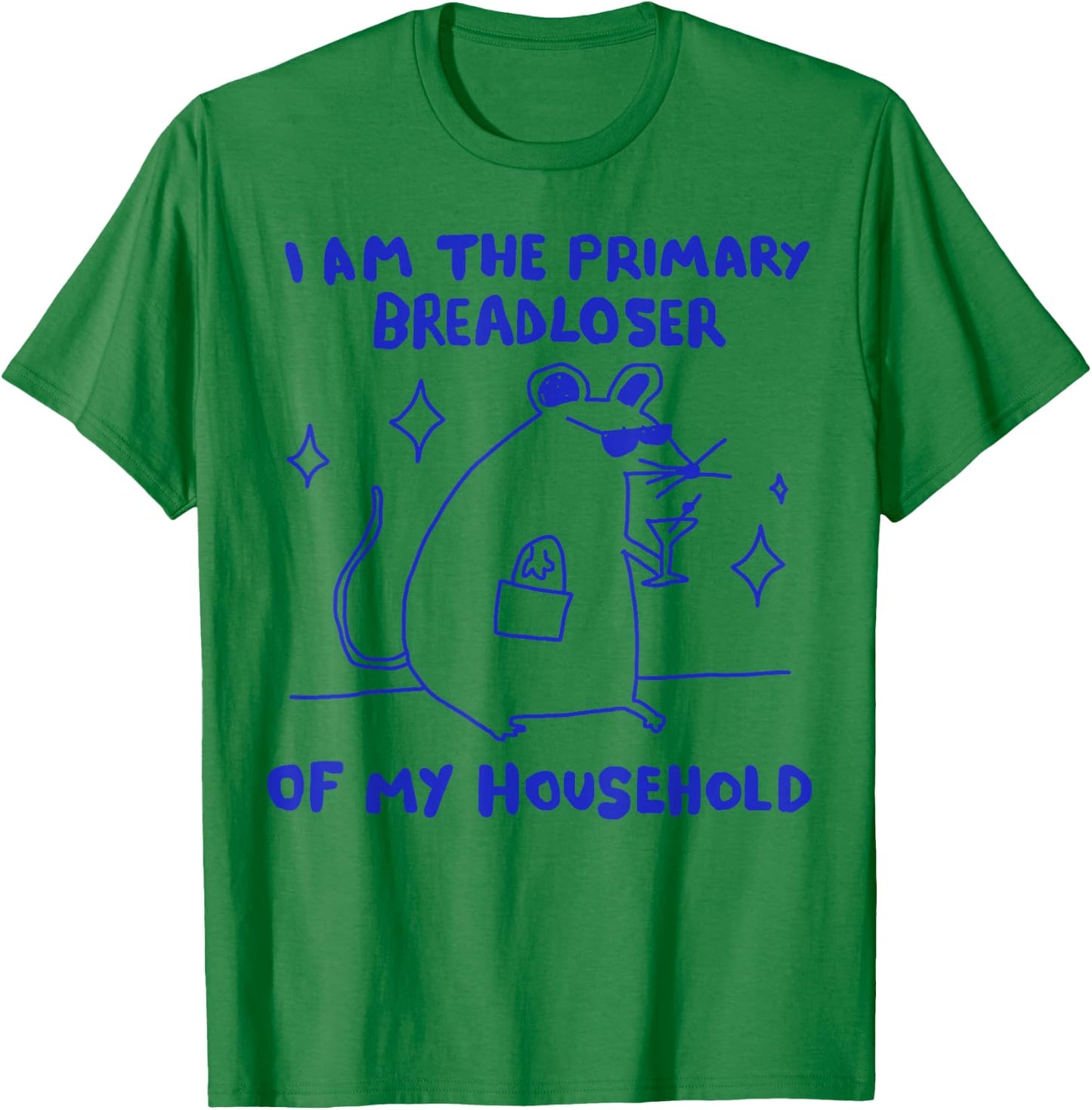 I Am The Primary Breadloser of My Household Funny Rat Meme T-Shirt - T-Shirt | Irish Green