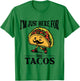 Hispanic Heritage I'm Just Here For The Tacos Women, Men T-Shirt - T-Shirt | Irish Green