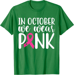 In October We Wear Pink | Breast Cancer T-Shirt - T-Shirt | Irish Green