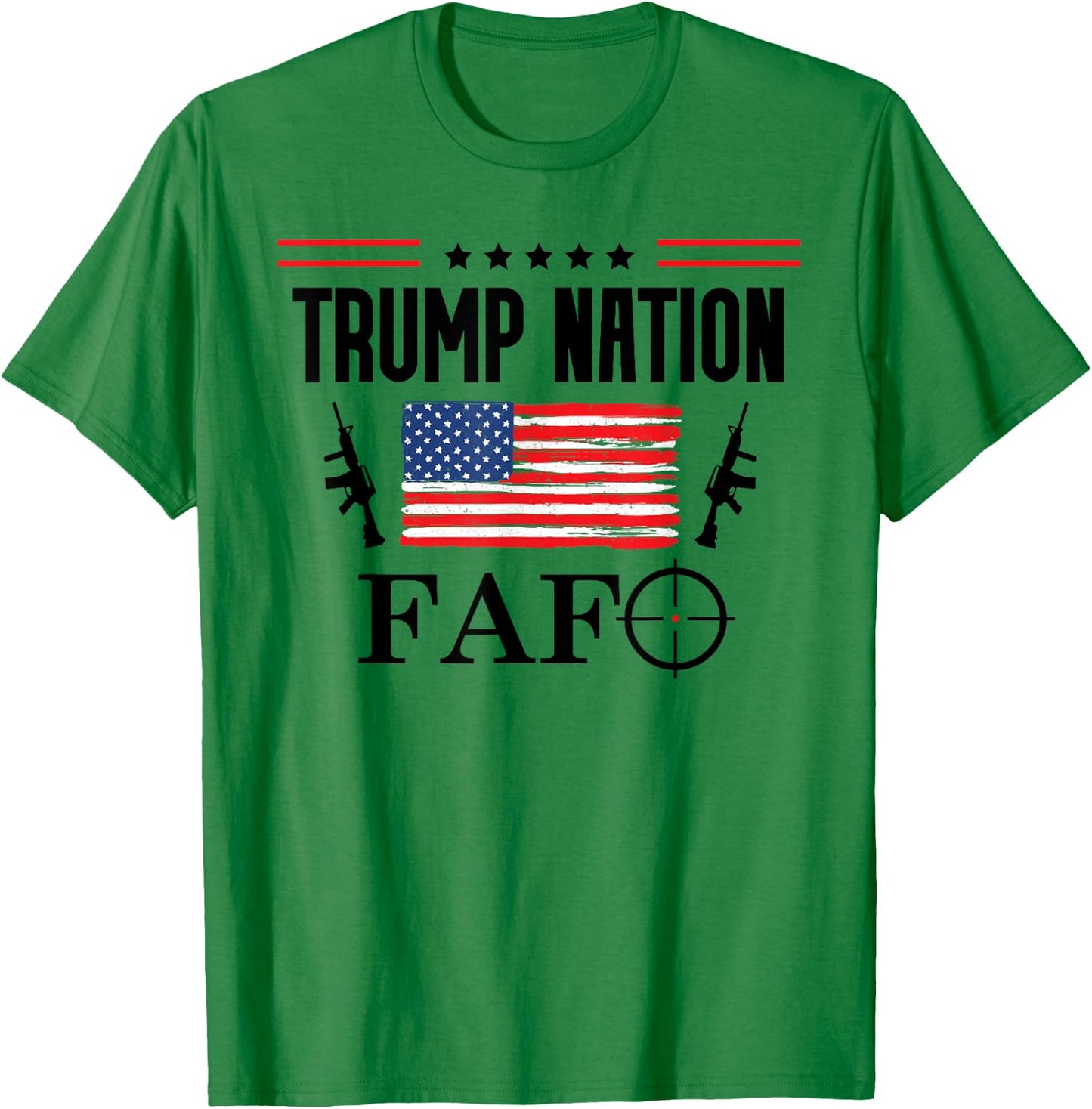 Trump Nation Flag,Donald Trump Fafo Sign,F Around Find Out T-Shirt - T-Shirt | Irish Green