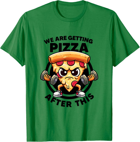 We Are Getting Pizza After This Funny Gym Quotes Gym Fitness T-Shirt - T-Shirt | Irish Green