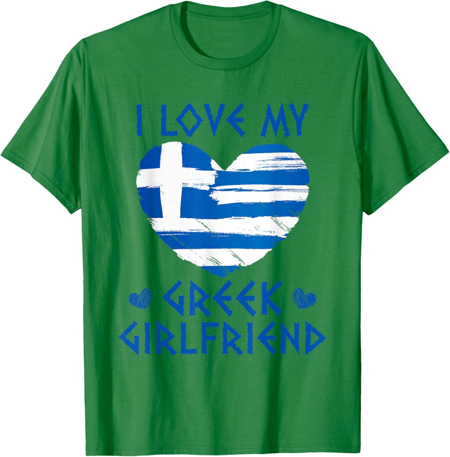 I Love My Greek Girlfriend Flag Heart T-Shirt - T-Shirt | Irish Green