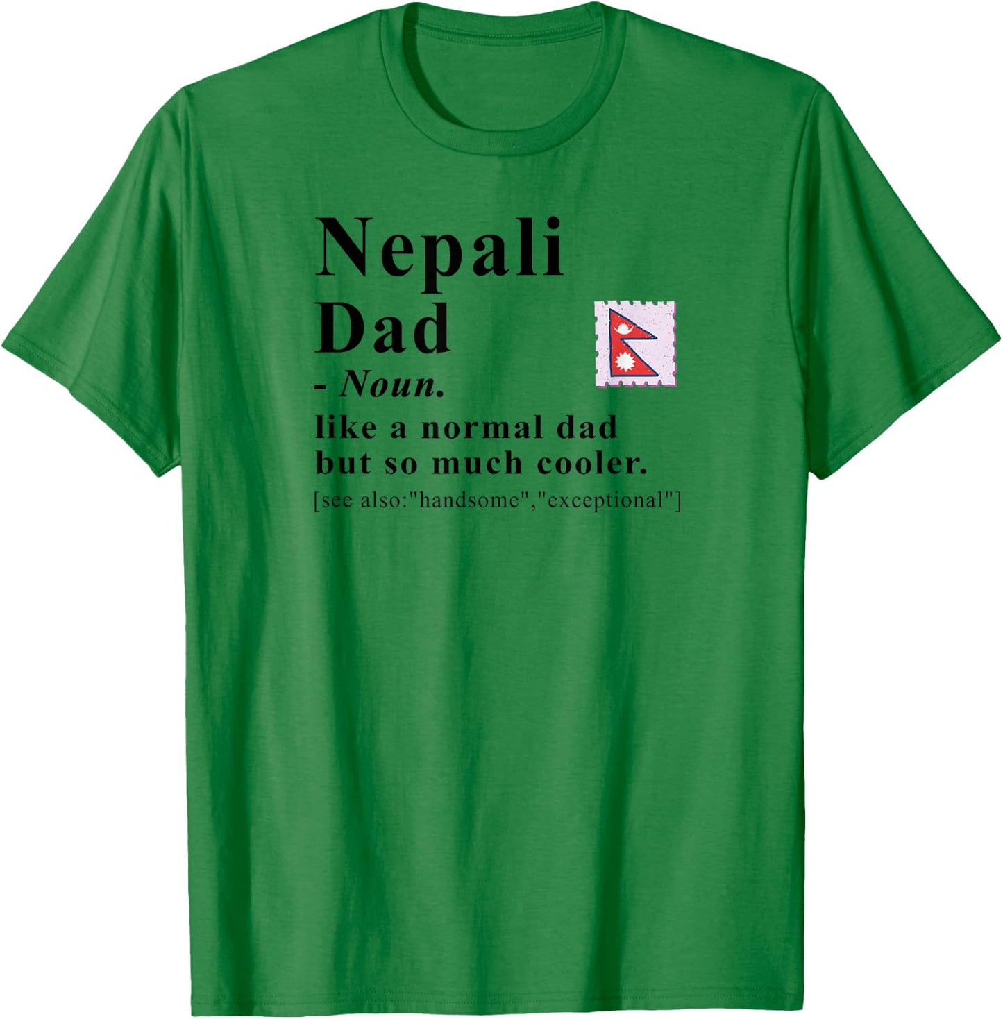 Nepali Dad Definition Cool Nepal Flag Heritage T-Shirt - T-Shirt | Irish Green