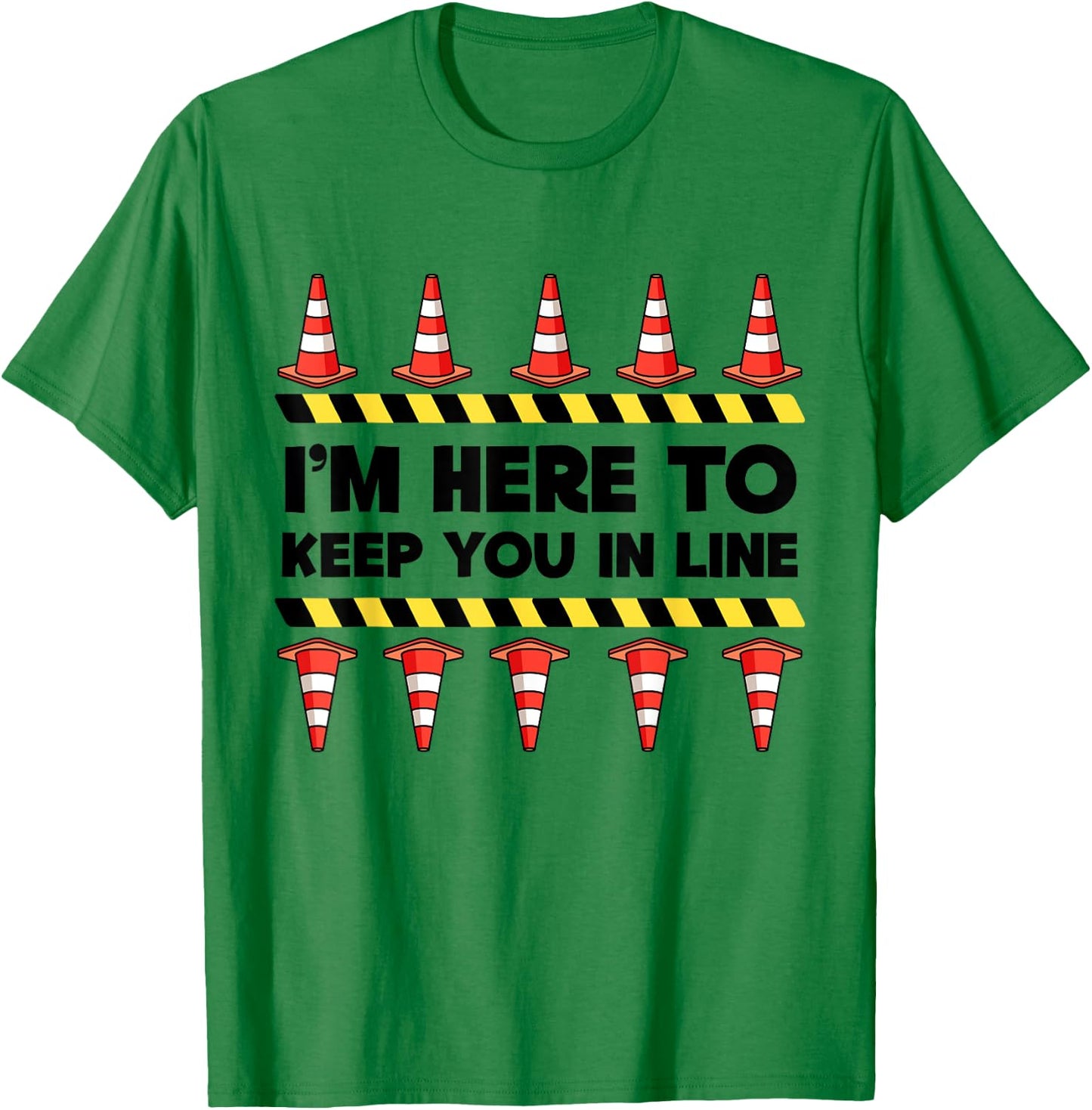 Traffic Cone | Halloween | I'm Here To Keep You In Line T-Shirt - T-Shirt | Irish Green
