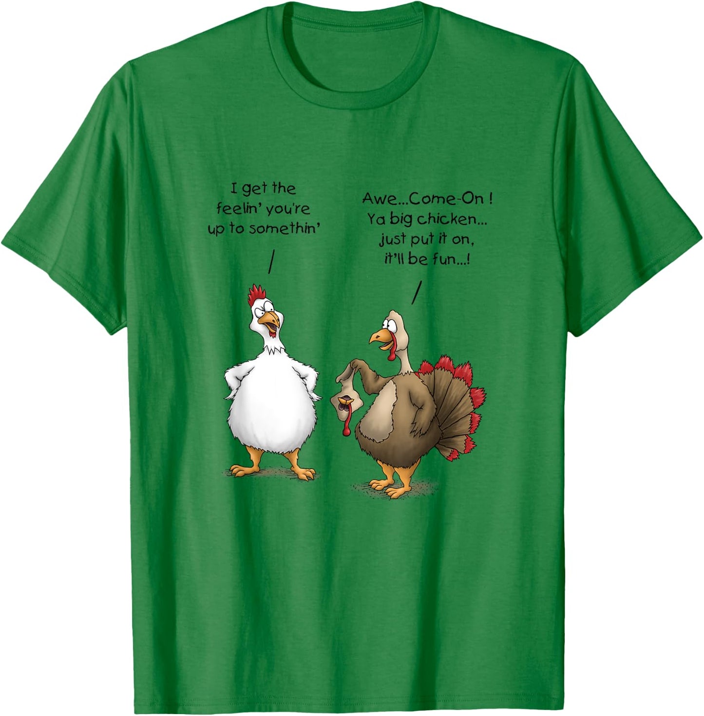 Funny Thanksgiving Big Chicken It’ll Be Fun Turkey Cartoon T-Shirt - T-Shirt | Irish Green