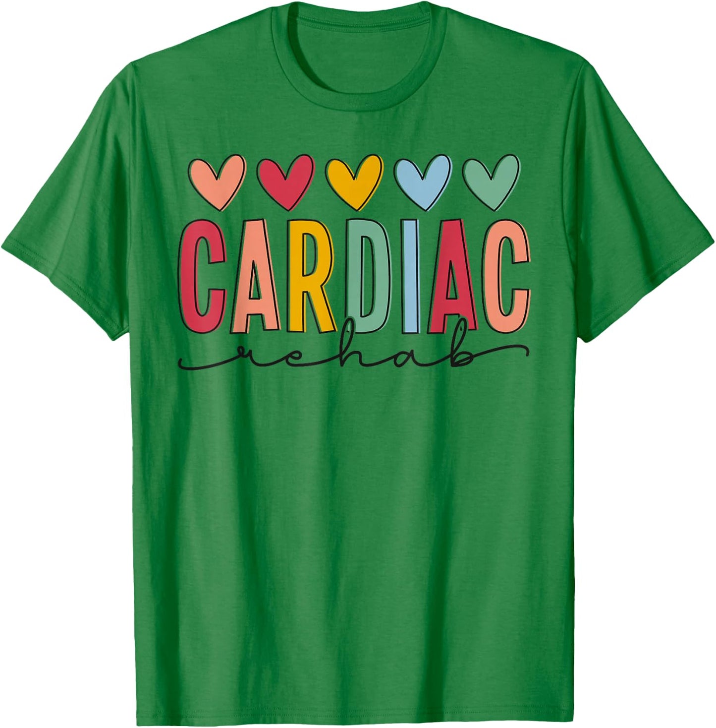Cardiac Rehab Cardiology Rehab Nurse Exercise Physiologist T-Shirt - T-Shirt | Irish Green