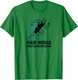 Men's Funny Bald Runner Hair Would Only Slow Me Down T-Shirt - T-Shirt | Irish Green