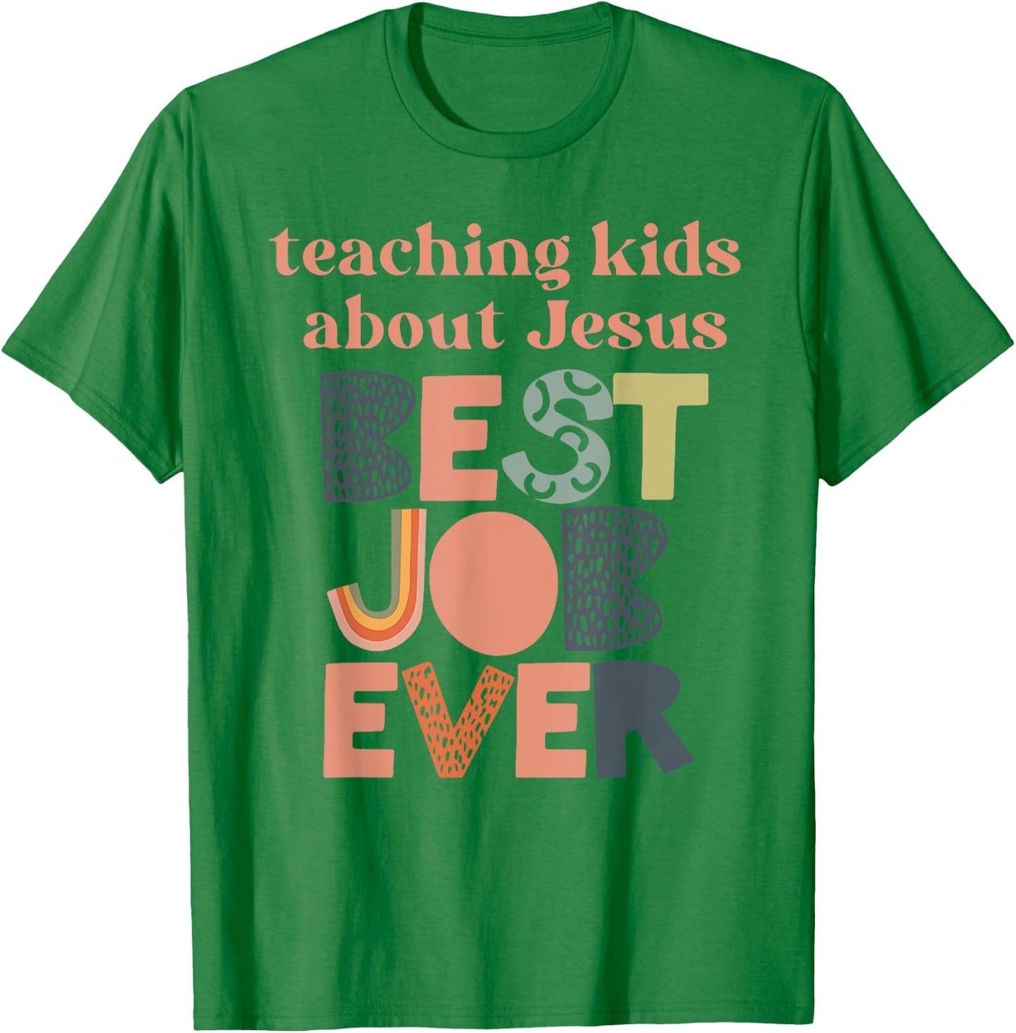 Teaching kids about Jesus best job ever T-Shirt - T-Shirt | Irish Green