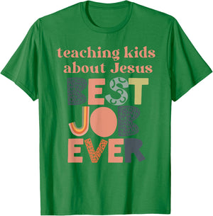 Teaching kids about Jesus best job ever T-Shirt - T-Shirt | Irish Green