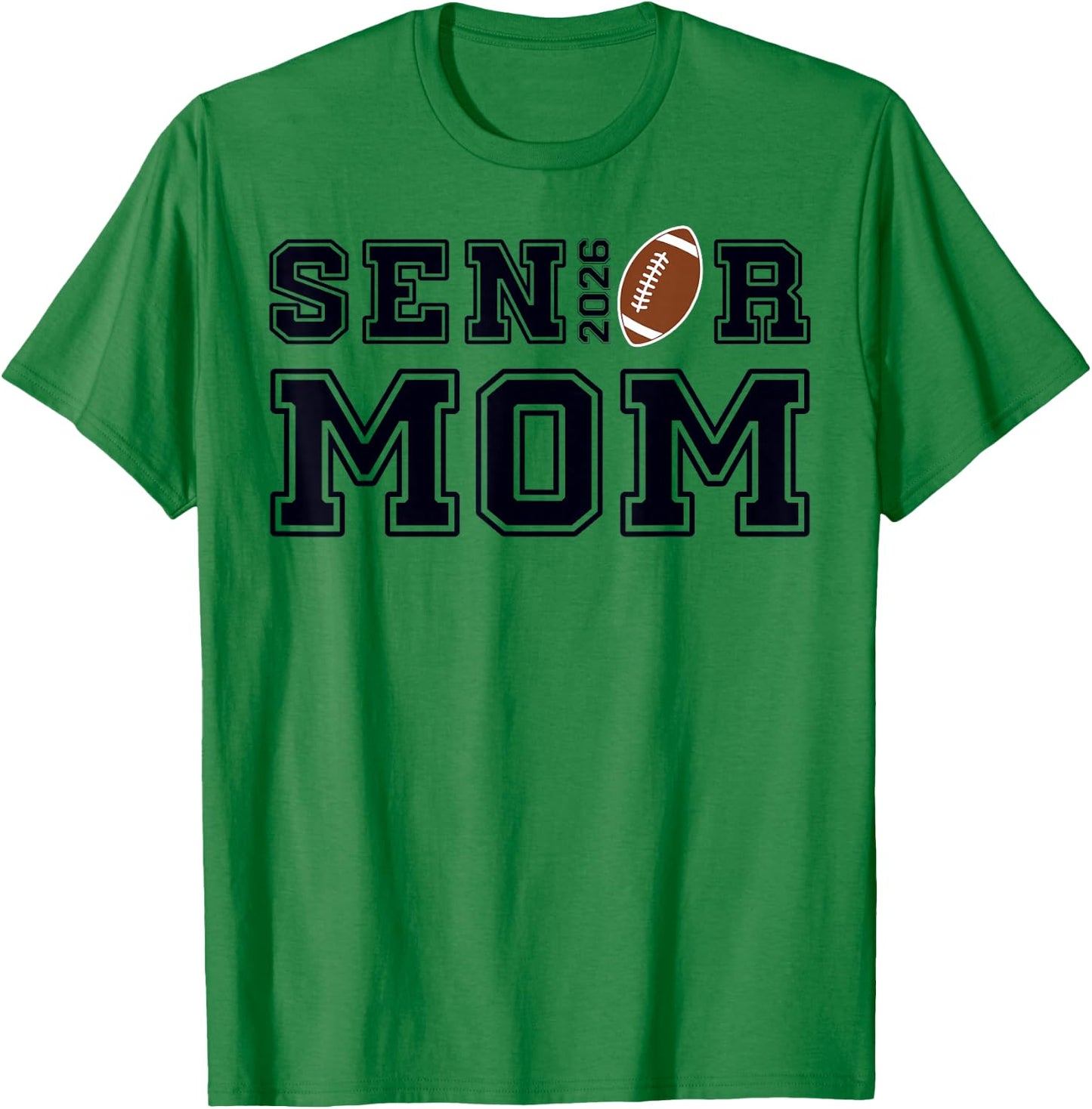 Senior Mom Football Class of 2026 Proud Parent T-Shirt - T-Shirt | Irish Green
