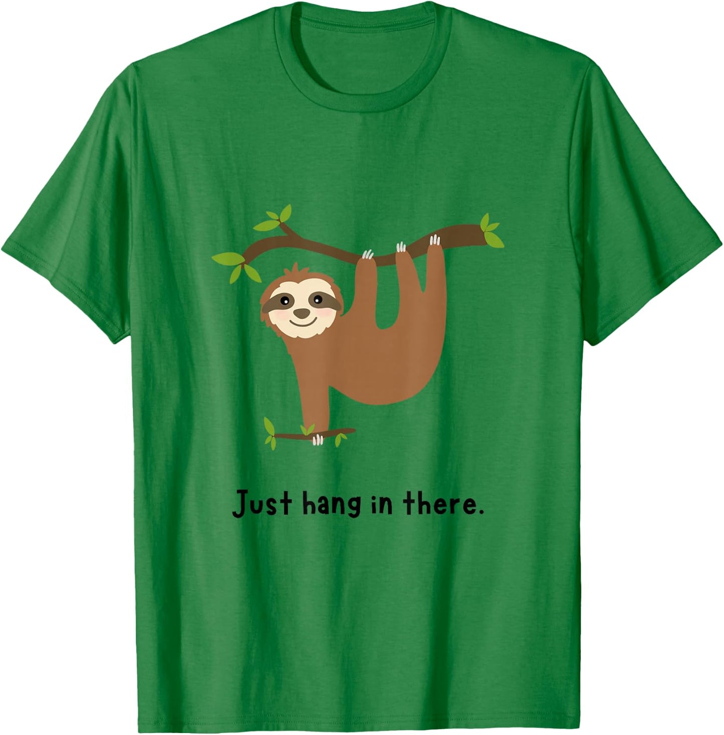 Cute Sloth Just Hang in There T-Shirt - T-Shirt | Irish Green