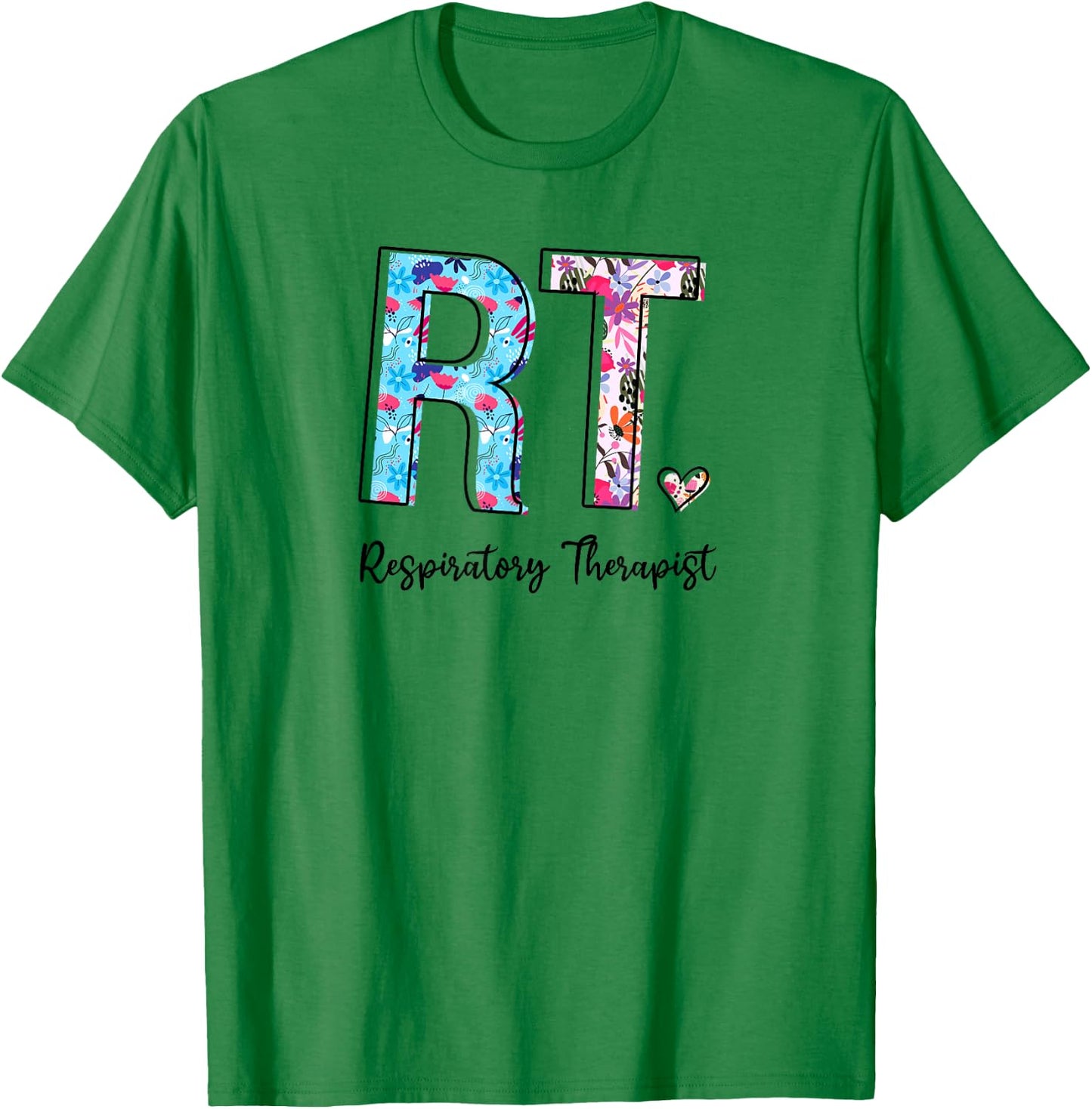 RT Week Respiratory Therapist Appreciation Gifts Floral T-Shirt - T-Shirt | Irish Green