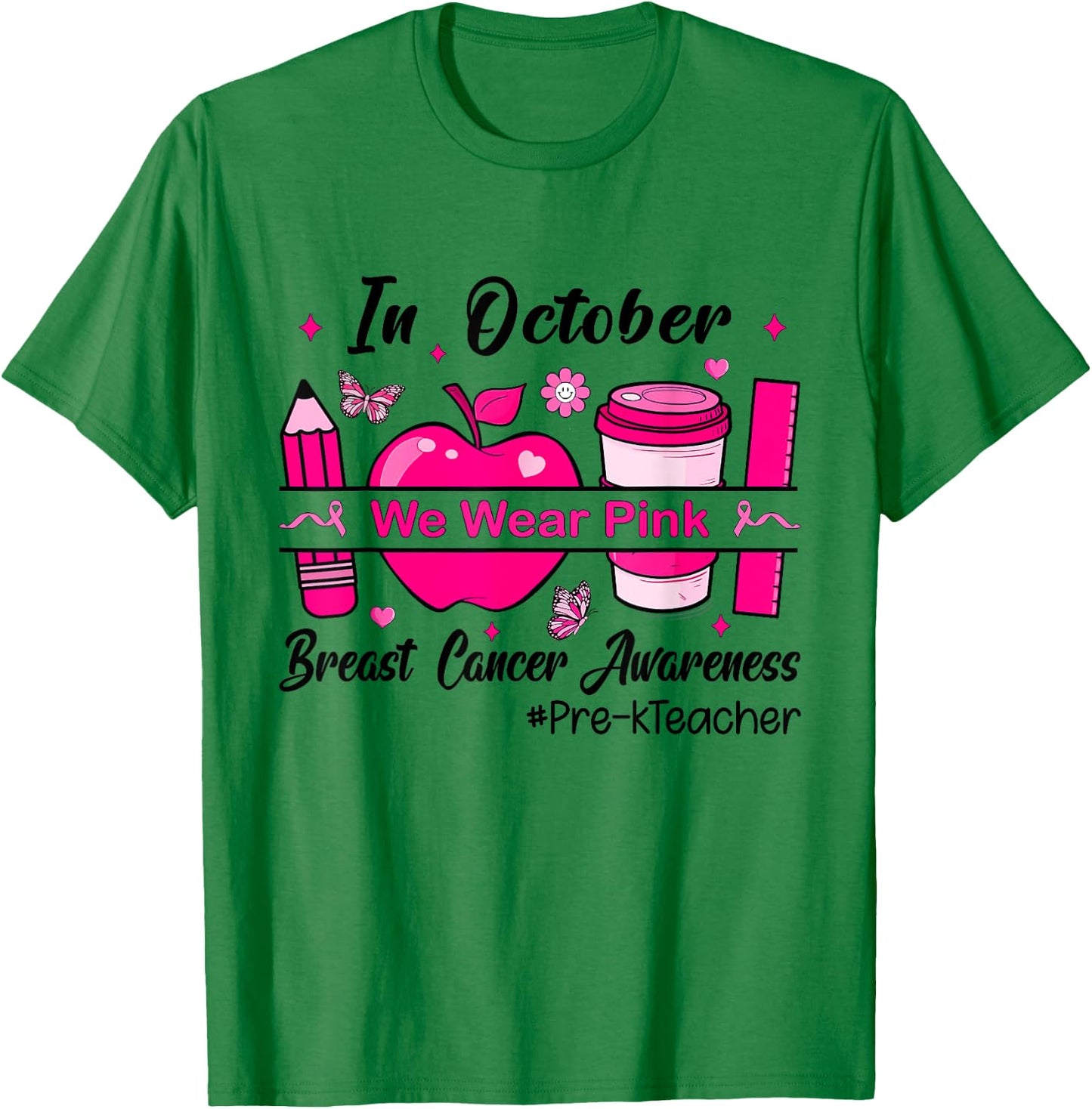 Pre-k Teacher In October We Wear Pink Breast Cancer T-Shirt - T-Shirt | Irish Green