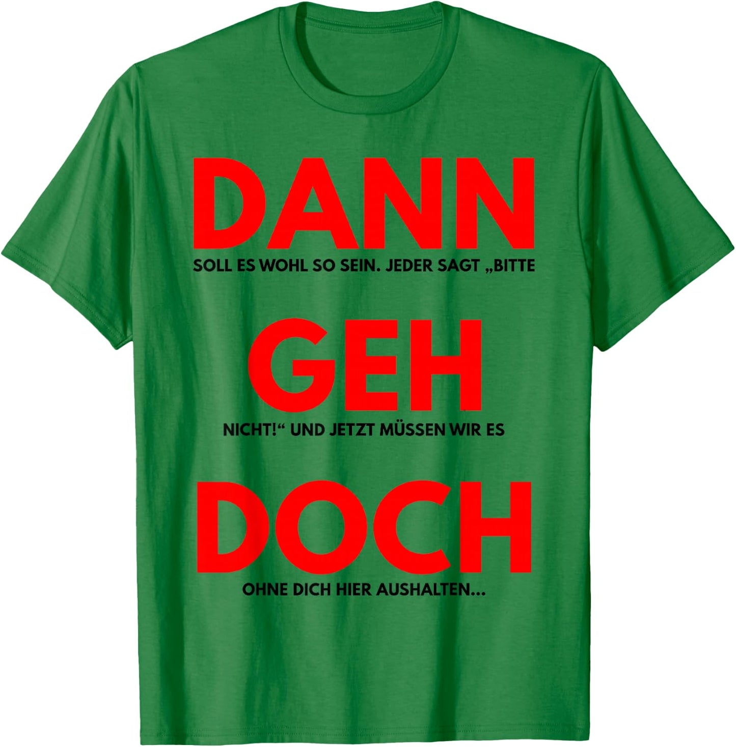 Dann GEH Doch Jobwechsel Spruch Geschenk Kollegin Kollege Lu T-Shirt - T-Shirt | Irish Green