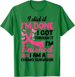 I Did It I'm Done I Got Through It Finished A Chemo Survivor T-Shirt - T-Shirt | Irish Green