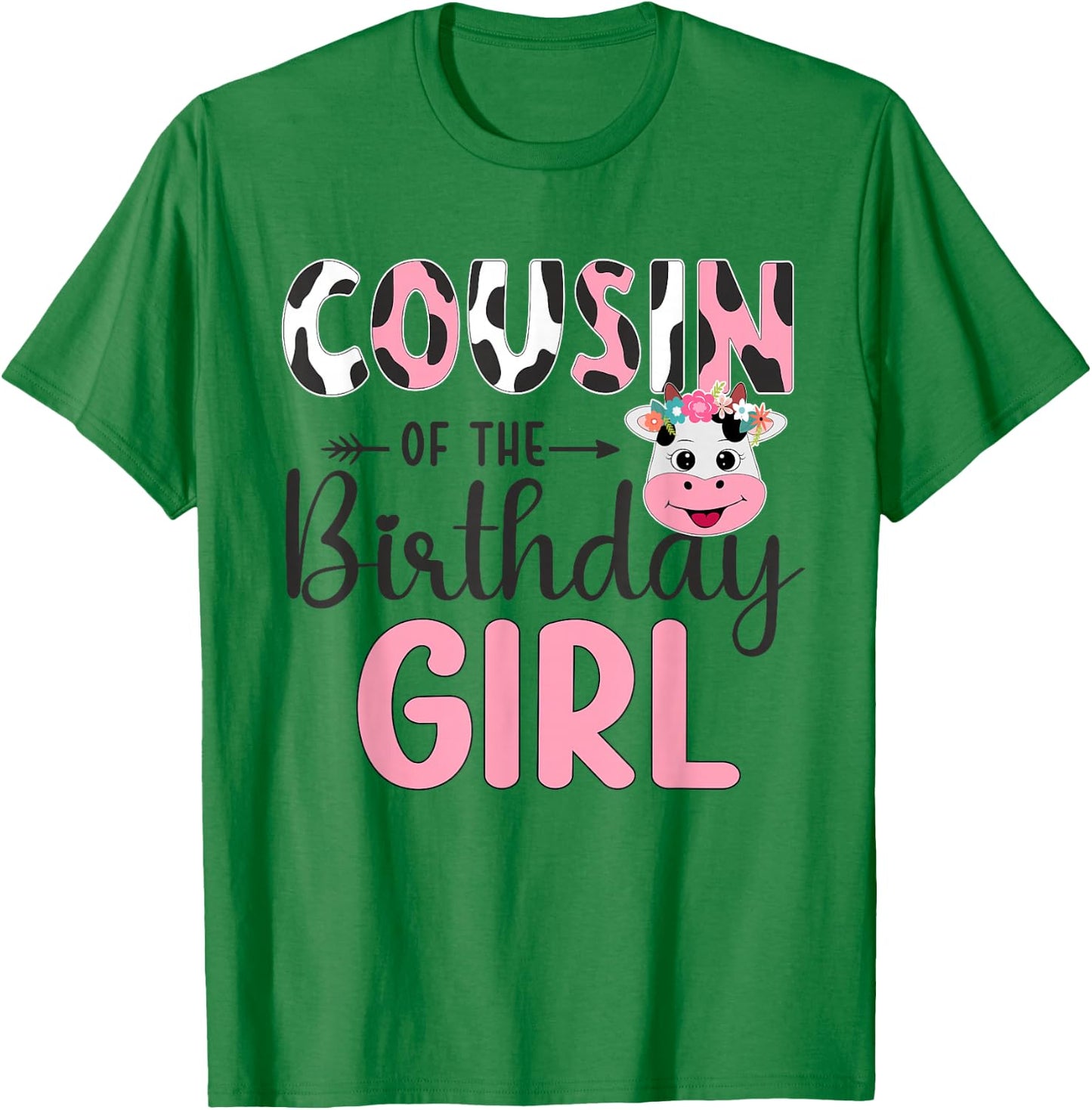 Cousin Of The Birthday Girl Farm Cow 1 St Birthday Girl T-Shirt - T-Shirt | Irish Green