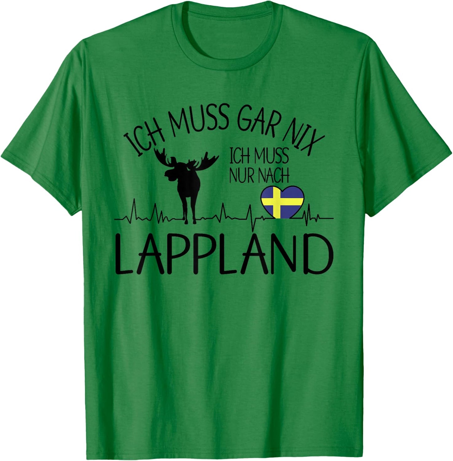 ich muss gar nix - ich muss nur nach Lappland T-Shirt - T-Shirt | Irish Green