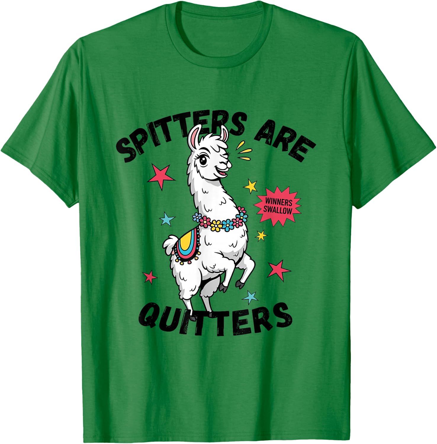 Spitters are Quitters Funny Alpaca Llama Meme Adult Humor T-Shirt - T-Shirt | Irish Green
