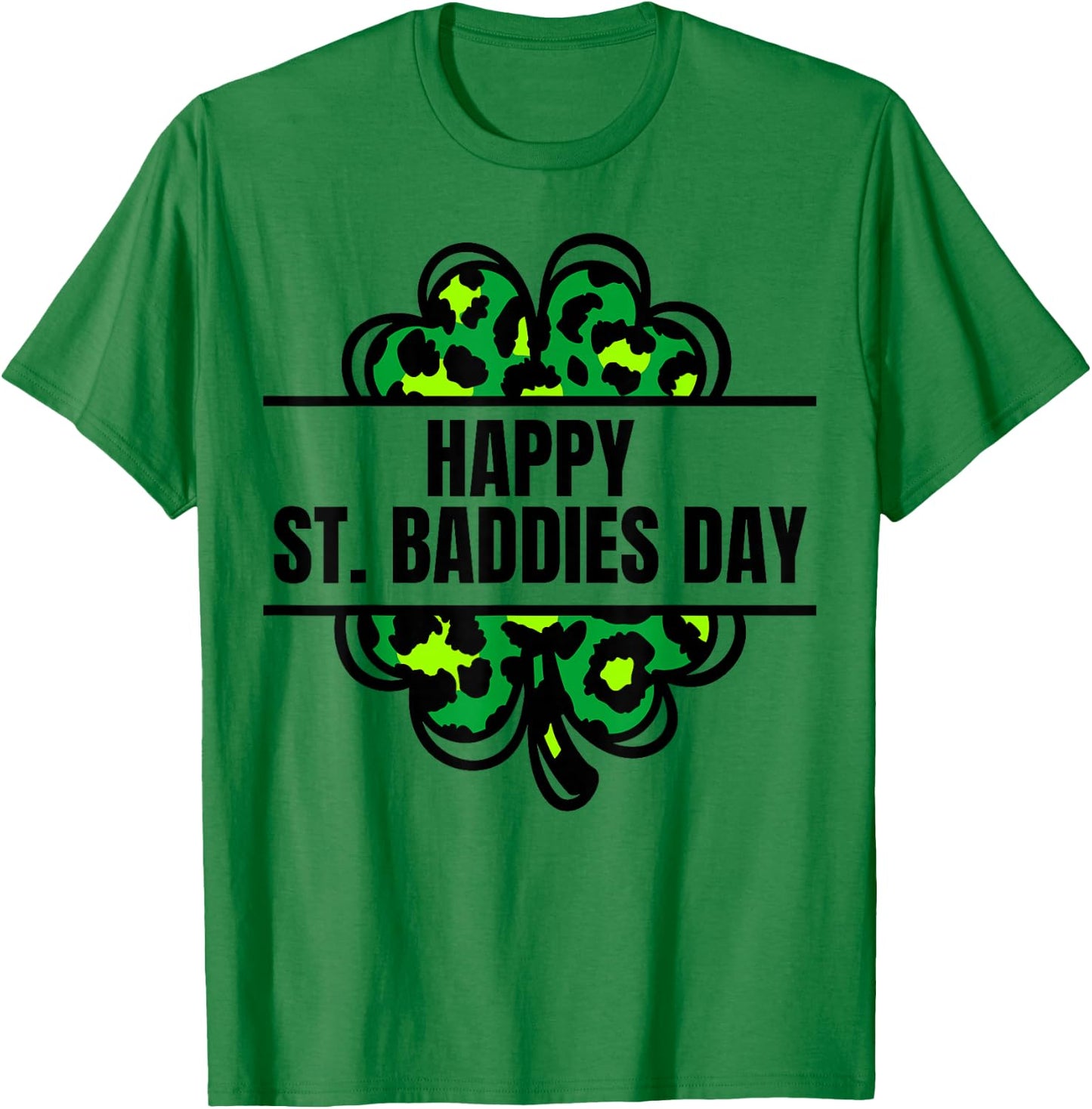 Happy St. Baddies Day Patrick's Day Leopard Shamrock Irish T-Shirt - T-Shirt | Irish Green