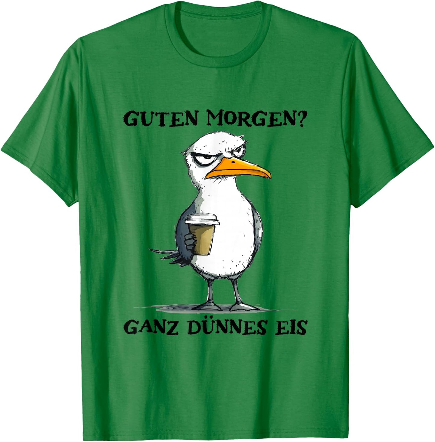 Guten Morgen Ganz Dünnes Eis Funny Morgenmuffel Seagull , White T-Shirt - T-Shirt | Irish Green