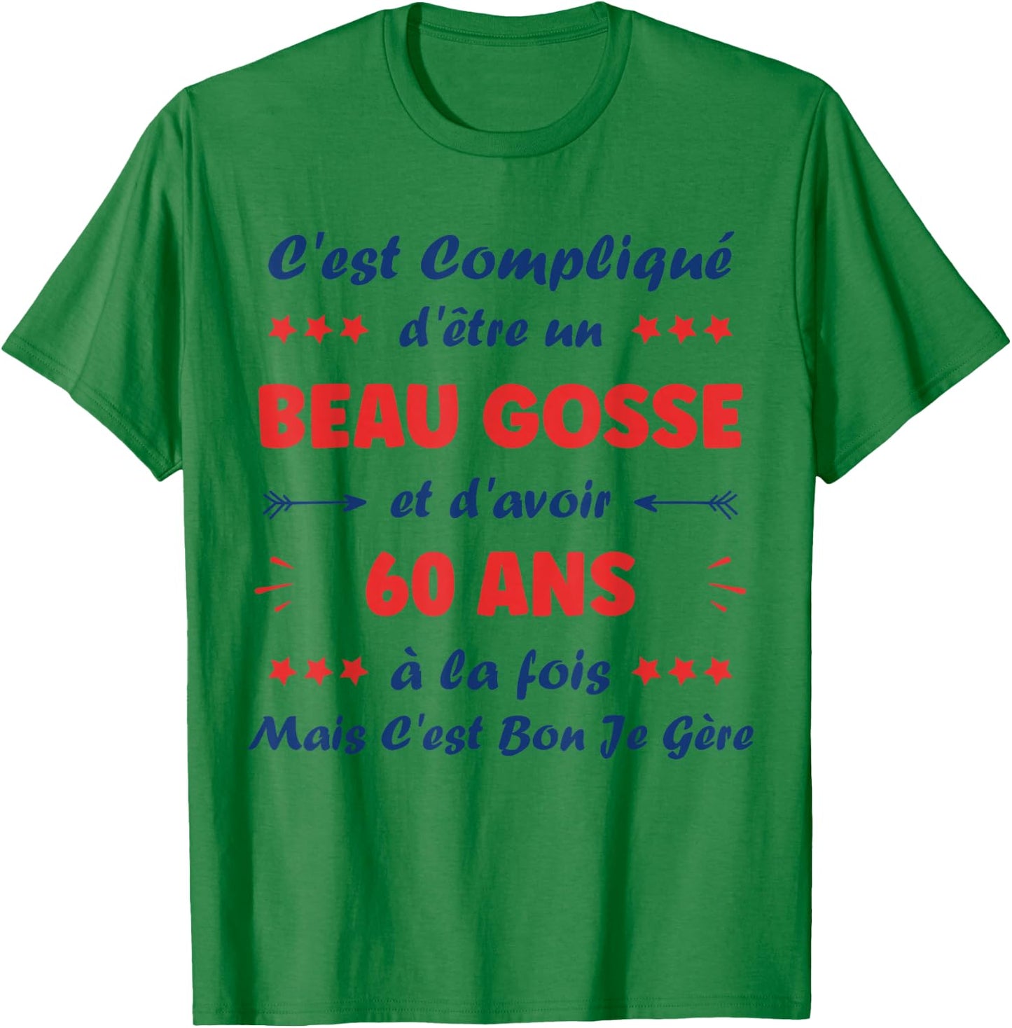 Beau Gosse 60 Years Funny Man Birthday 60 Years , white, S T-Shirt - T-Shirt | Irish Green