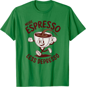 More Espresso Less Depresso T-Shirt - T-Shirt | Irish Green