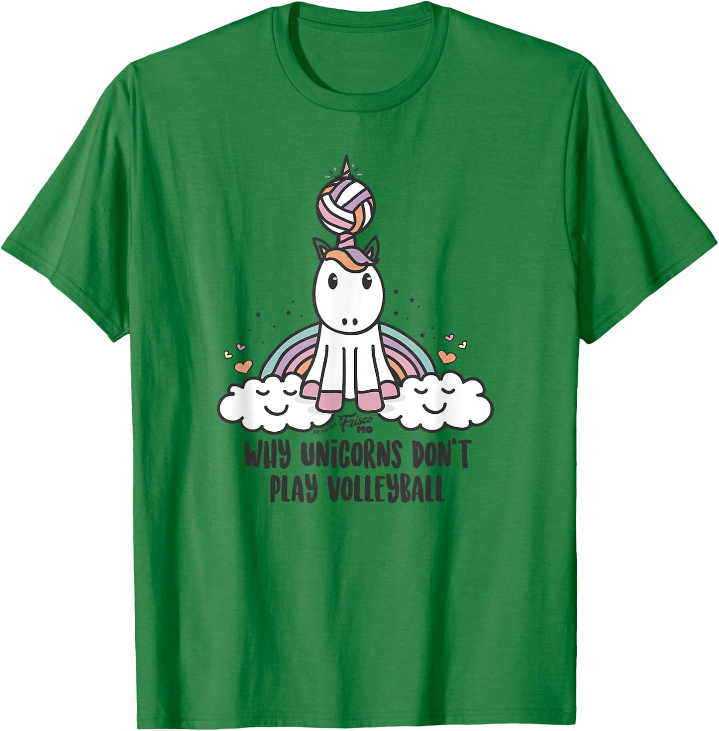 Why Unicorns Don't Play Volleyball T-Shirt - T-Shirt | Irish Green