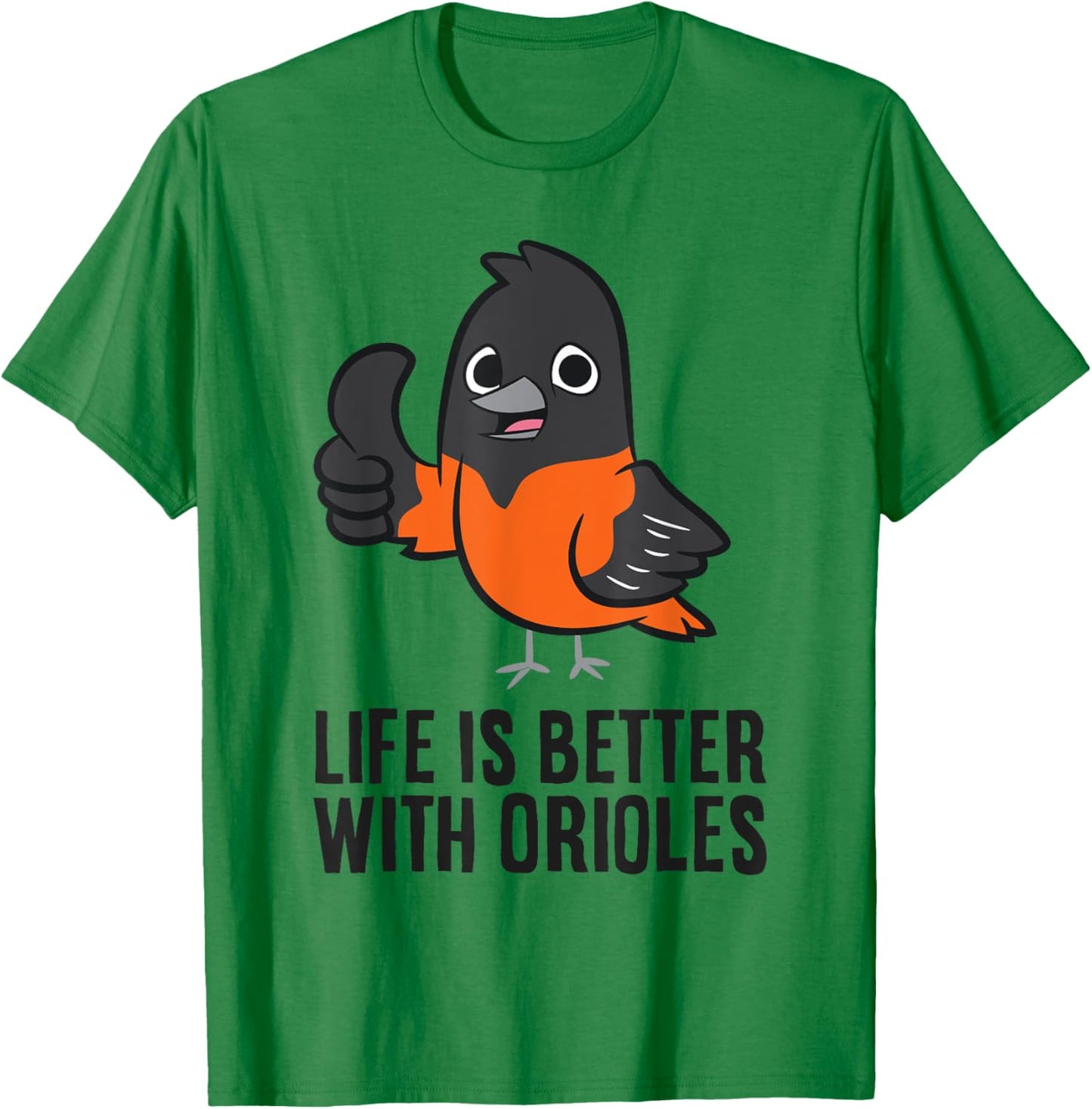 Life Is Better With Orioles T-Shirt - T-Shirt | Irish Green