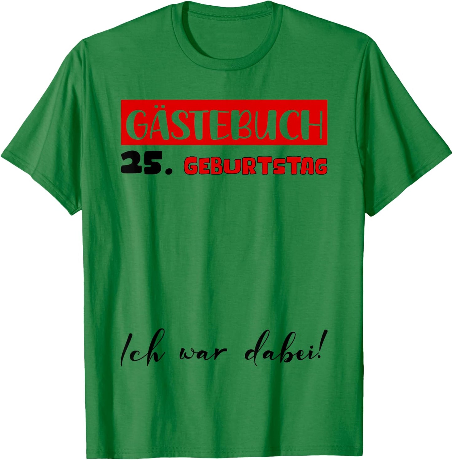 Geburtstag 25 Geburtstagsdeko Mann 25. Geburtstag Frau T-Shirt - T-Shirt | Irish Green
