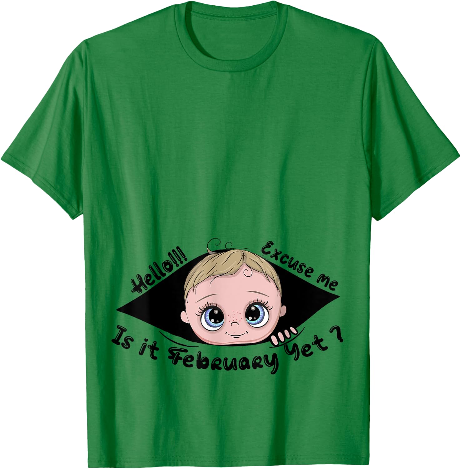 Excuse Me Is It February Yet Pregnancy Baby Announcement T-Shirt - T-Shirt | Irish Green