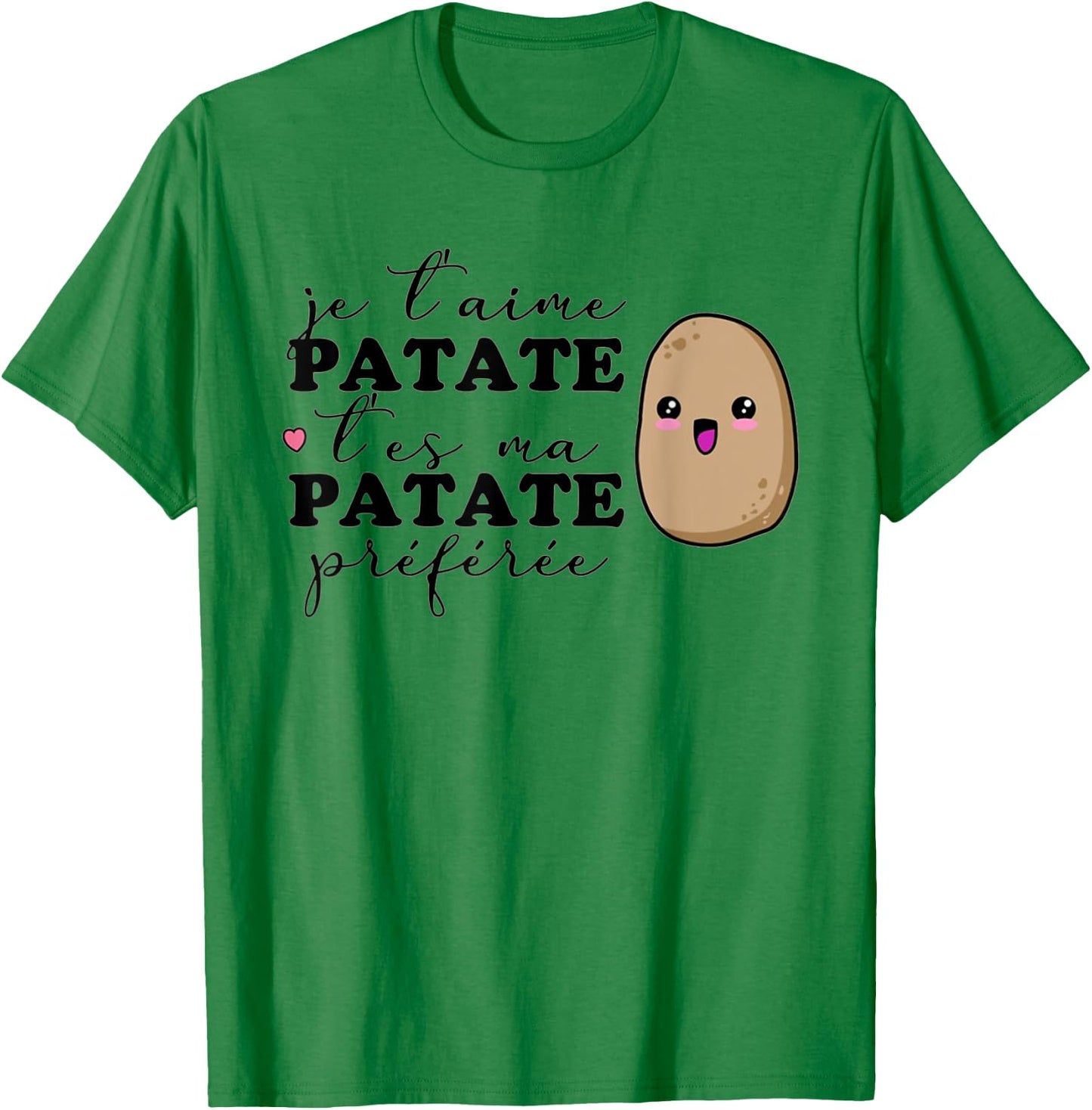 Je T'aime Patate T'es Ma Potato Favorite , white T-Shirt - T-Shirt | Irish Green