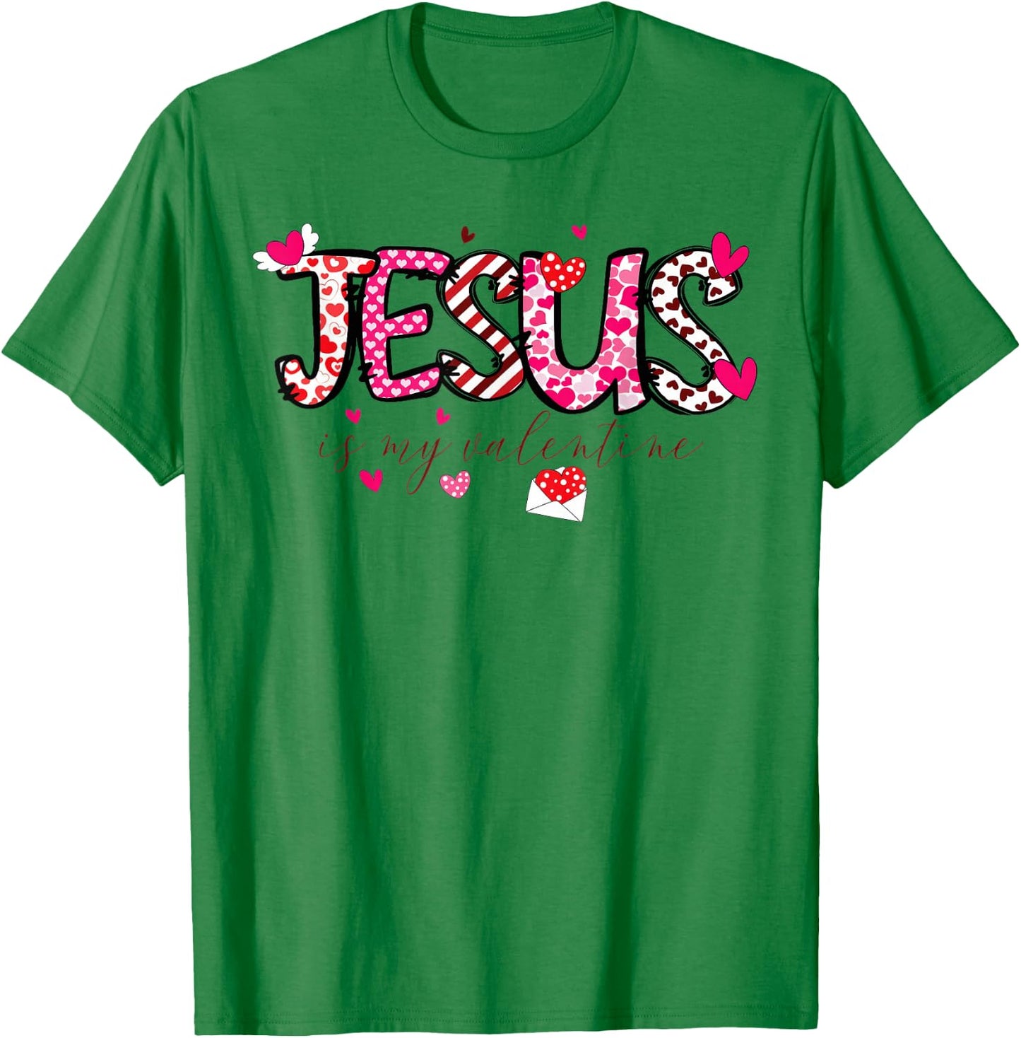 Jesus Is My Valentine Christian Valentines Day Bible T-Shirt - T-Shirt | Irish Green