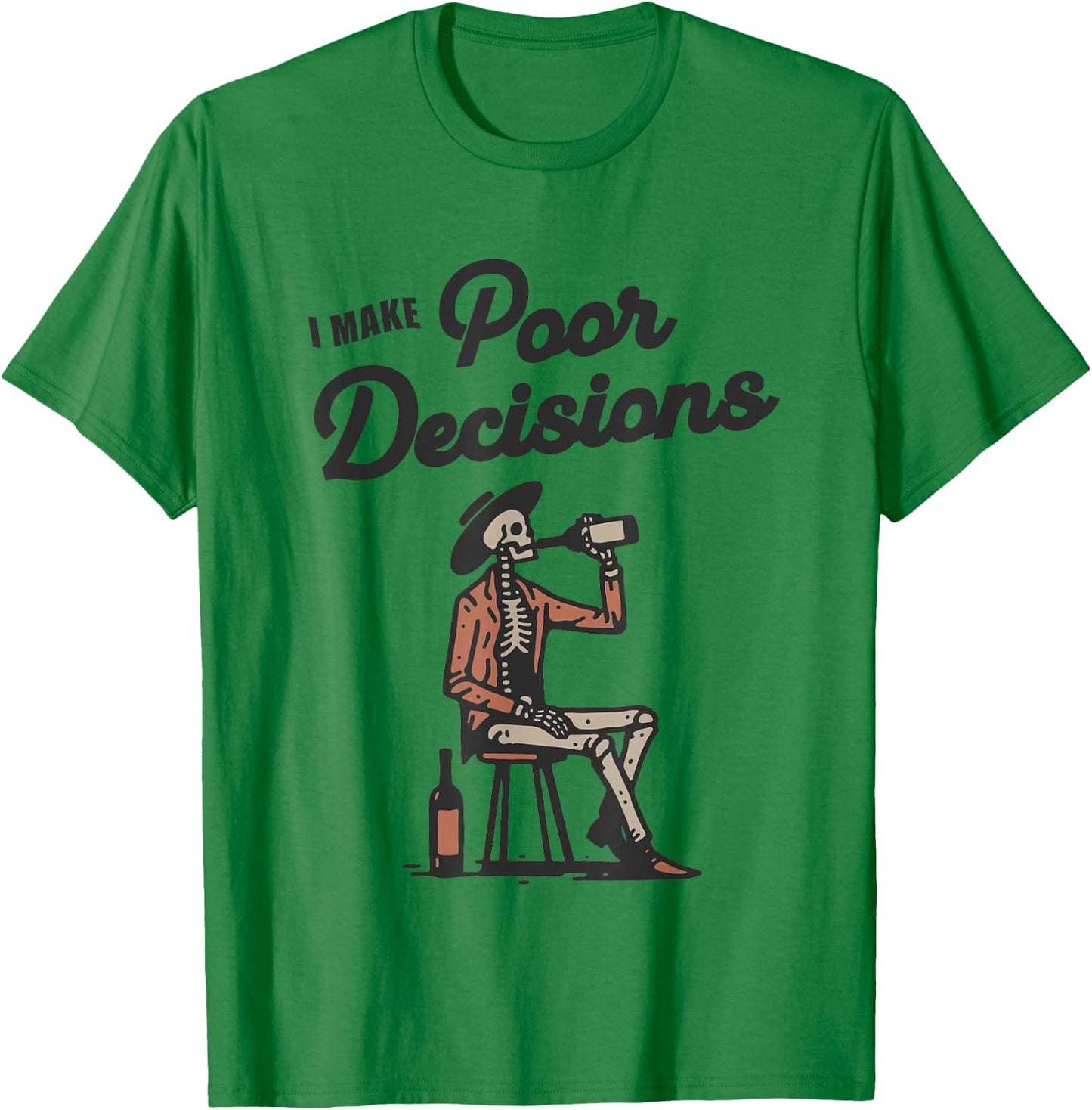 I Make Poor Decision Funny Skeleton Wine Lover Halloween T-Shirt - T-Shirt | Irish Green
