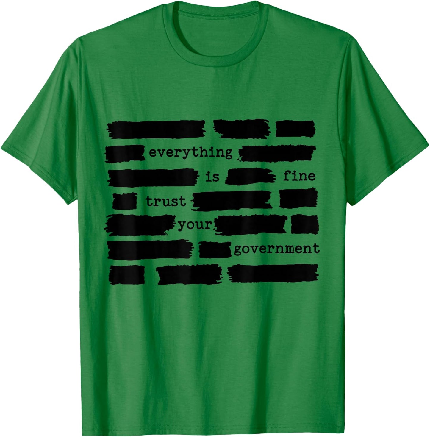 Everything is Fine Trust Your Government T-Shirt - T-Shirt | Irish Green