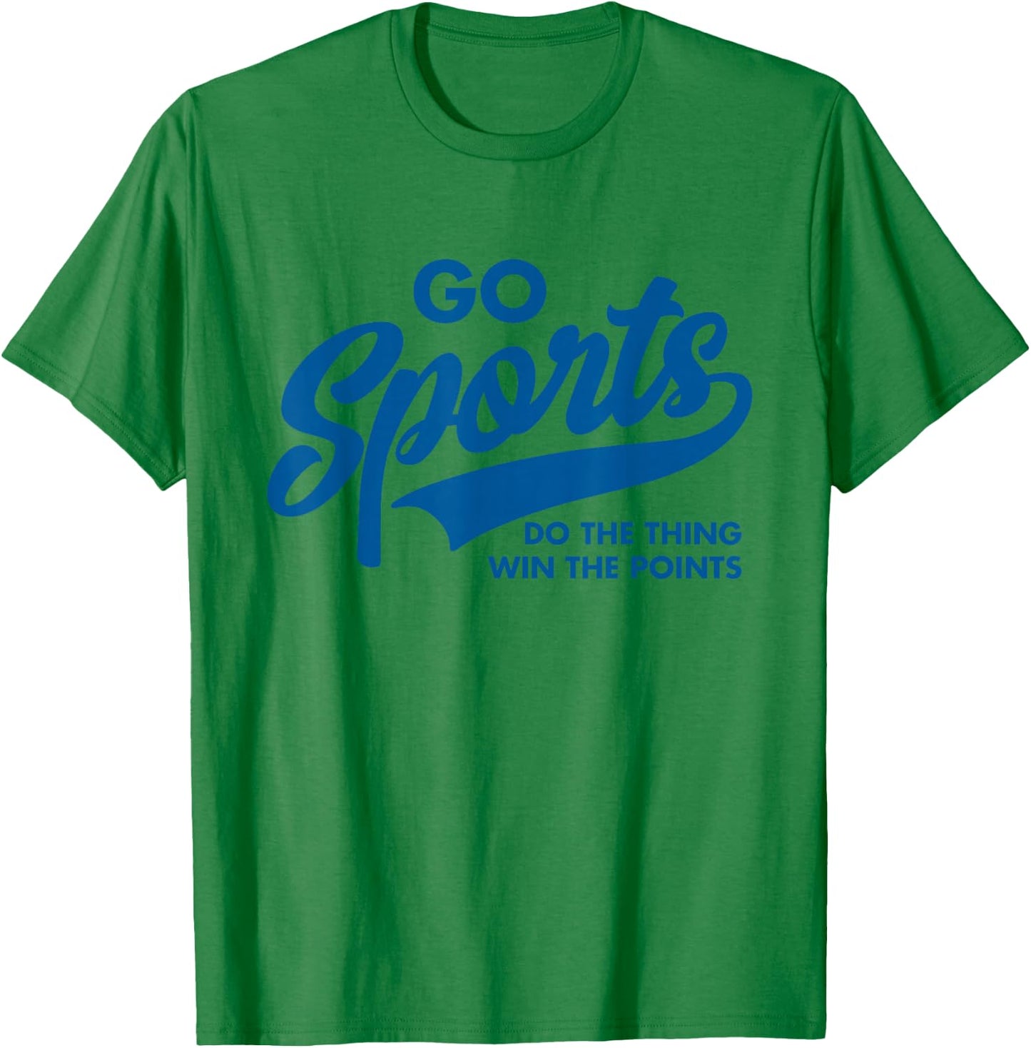 Go Sports Do The Thing Win The Points Funny Blue T-Shirt - T-Shirt | Irish Green