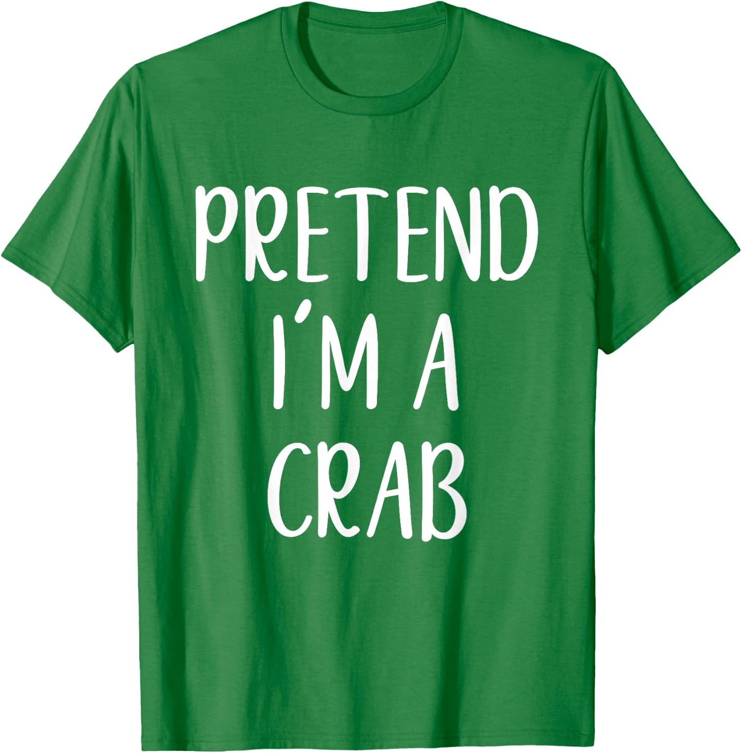 Pretend I'm A Crab Costume Halloween Funny Easy Adult Kid T-Shirt - T-Shirt | Irish Green