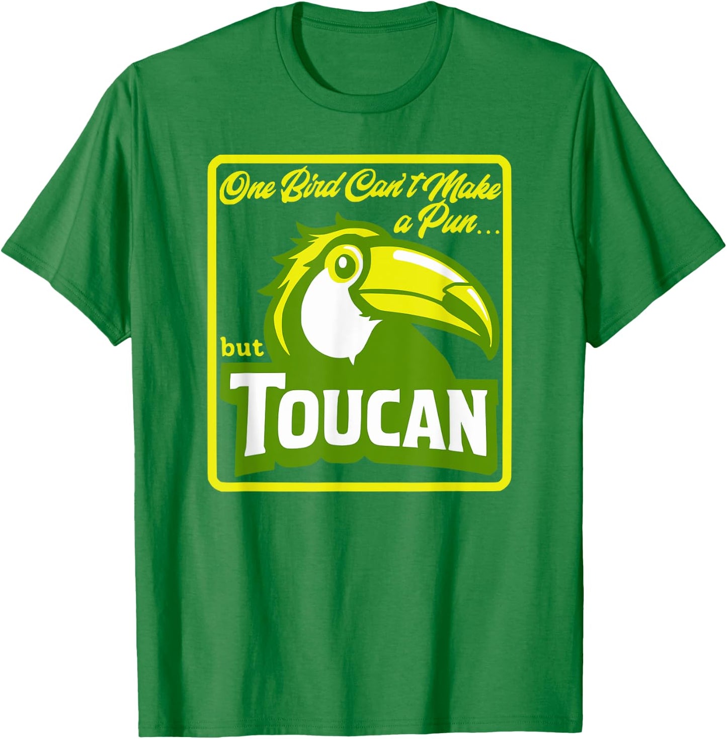 One Bird Can't Make a Pun But Toucan Funny Bird Pun Dad Joke T-Shirt - T-Shirt | Irish Green