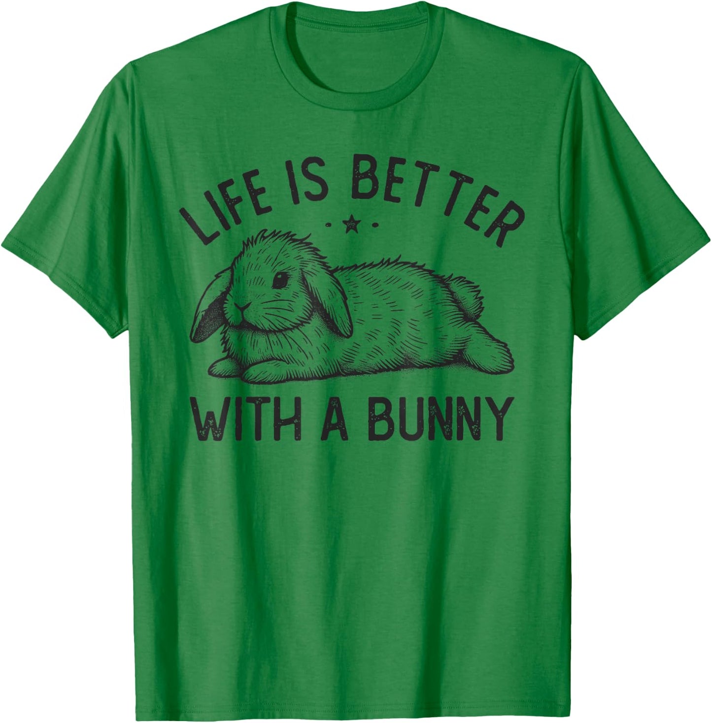 Life is better with a bunny, cute rabbit owner T-Shirt - T-Shirt | Irish Green