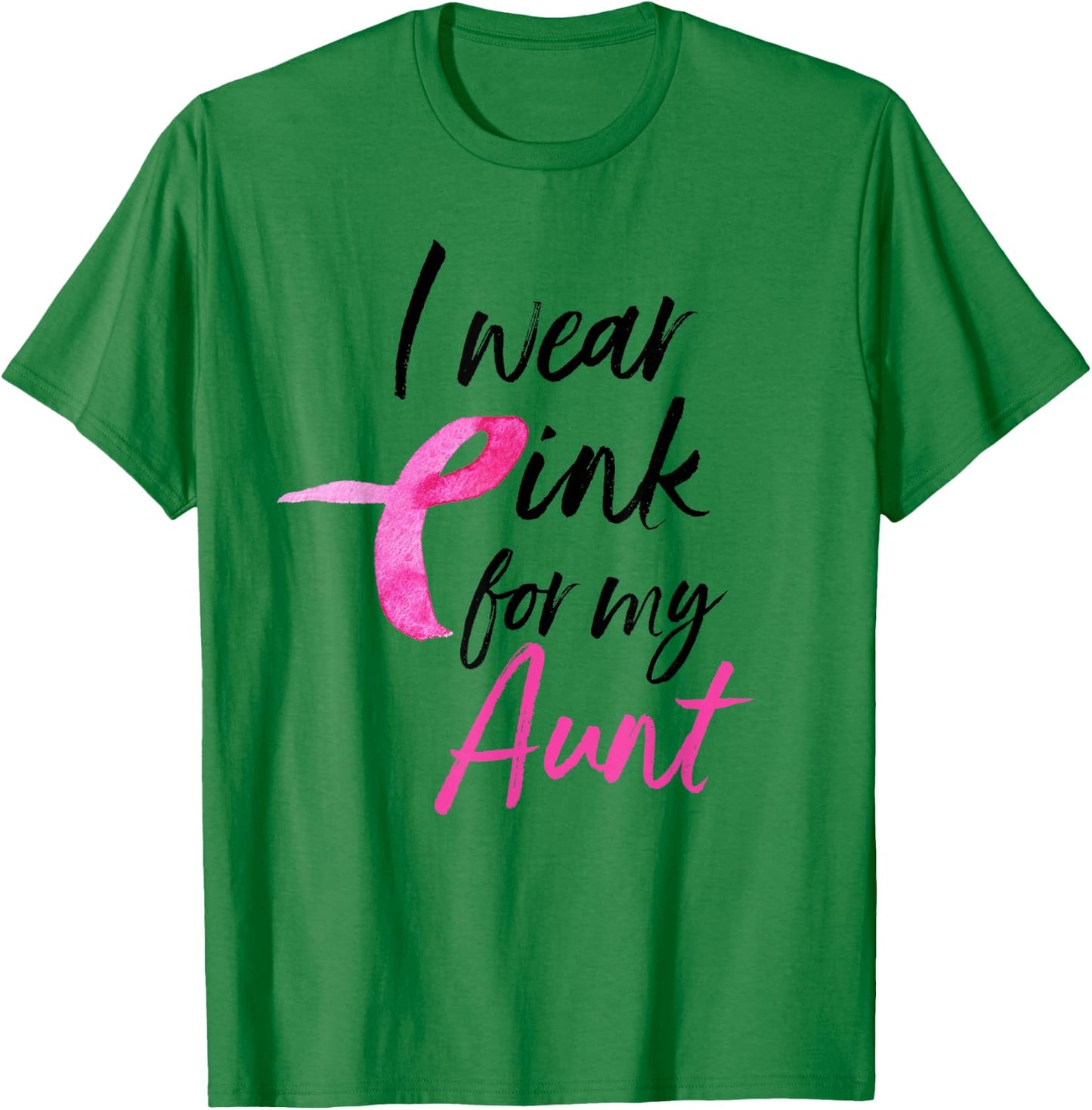 I Wear Pink For My Aunt Shirt Breast Cancer Awareness Month T-Shirt - T-Shirt | Irish Green