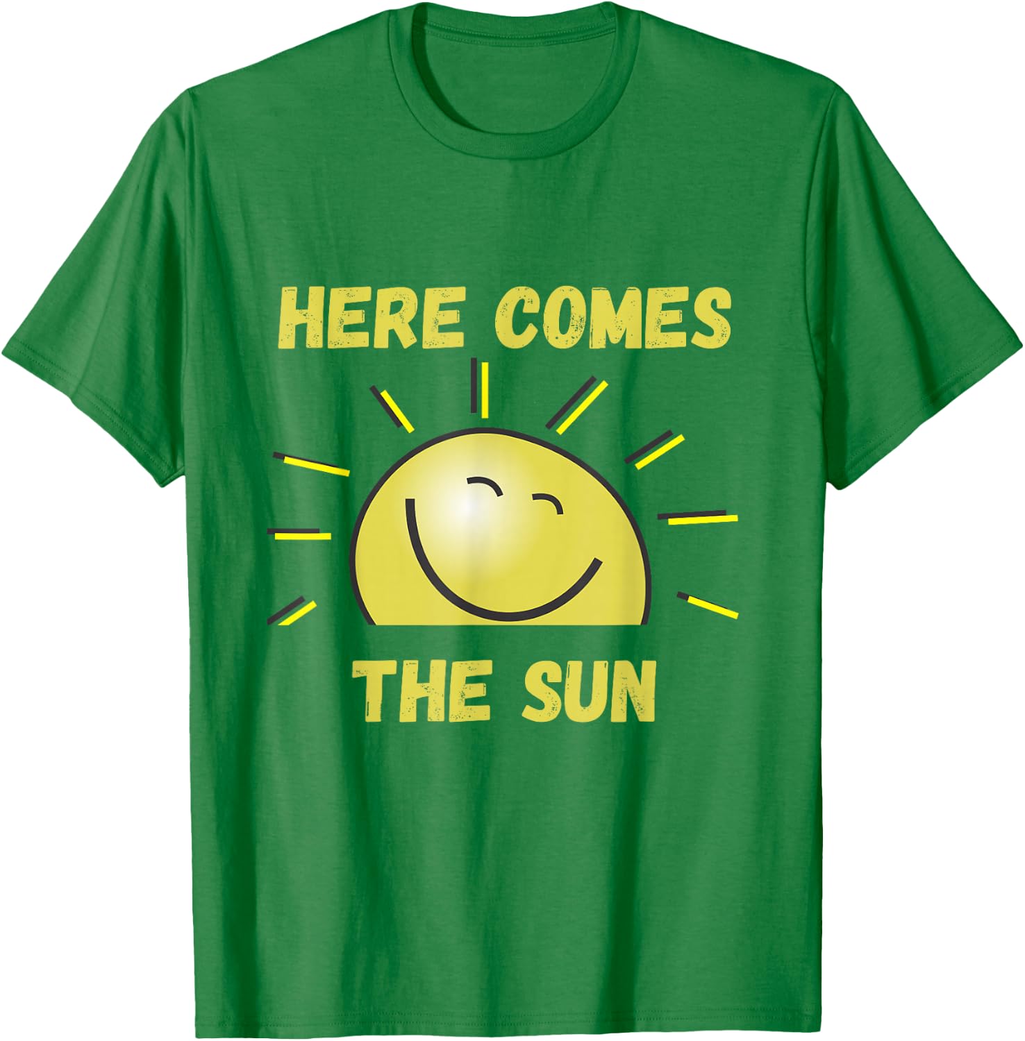 Funny Here Comes The Sun, Sunshine, Sunny Days, Summer, Spring , gray T-Shirt - T-Shirt | Irish Green