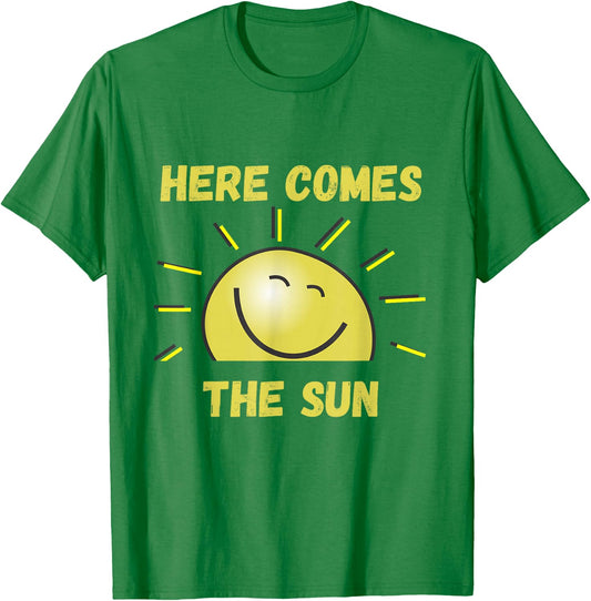 Funny Here Comes The Sun, Sunshine, Sunny Days, Summer, Spring , gray T-Shirt - T-Shirt | Irish Green