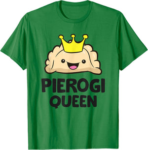 Pierogi Queen Women Girls Polish Pierogi T-Shirt - T-Shirt | Irish Green