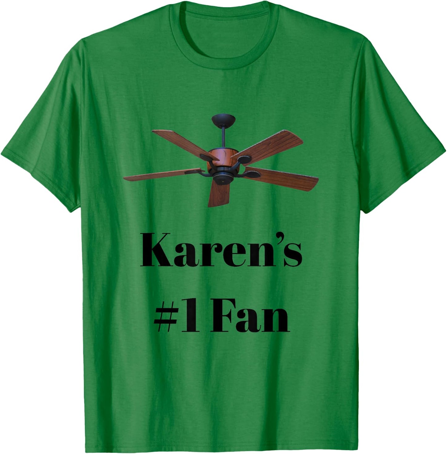 Karen's #1 Fan Ceiling Fan Courtroom Read T-Shirt - T-Shirt | Irish Green