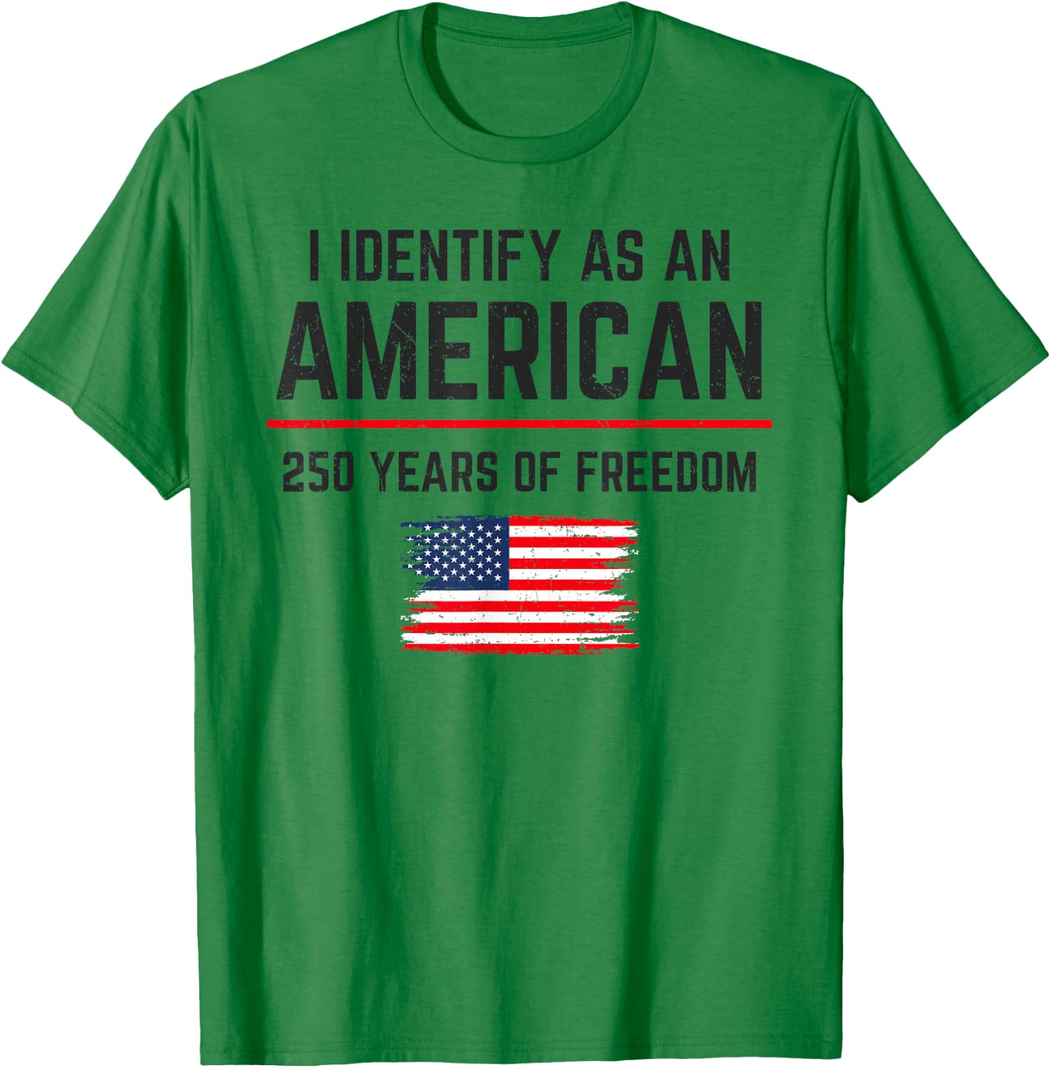 I Identify As an American 250 Years of Freedom USA Patriotic T-Shirt - T-Shirt | Irish Green