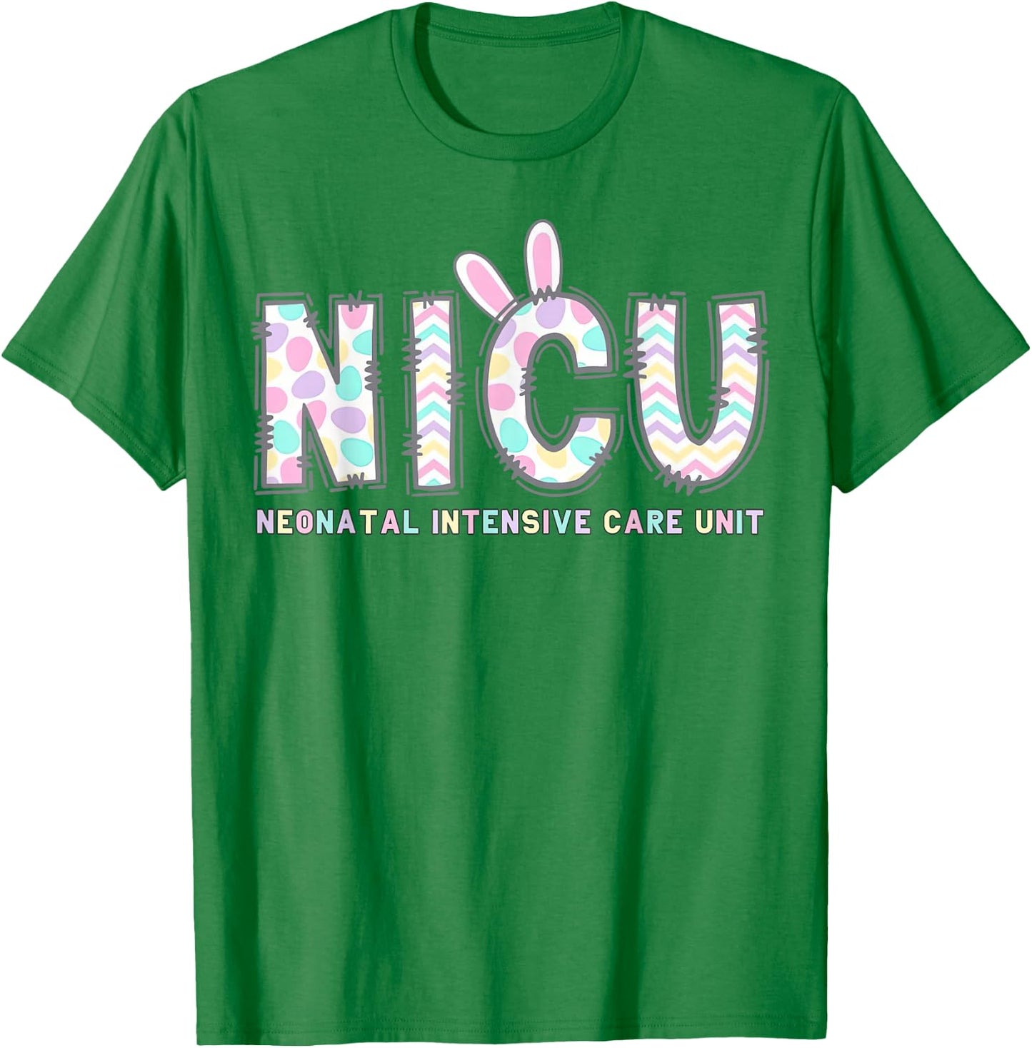 NICU Nurse Easter Shirt Bunny Eggs Nursing Women Girls T-Shirt - T-Shirt | Irish Green