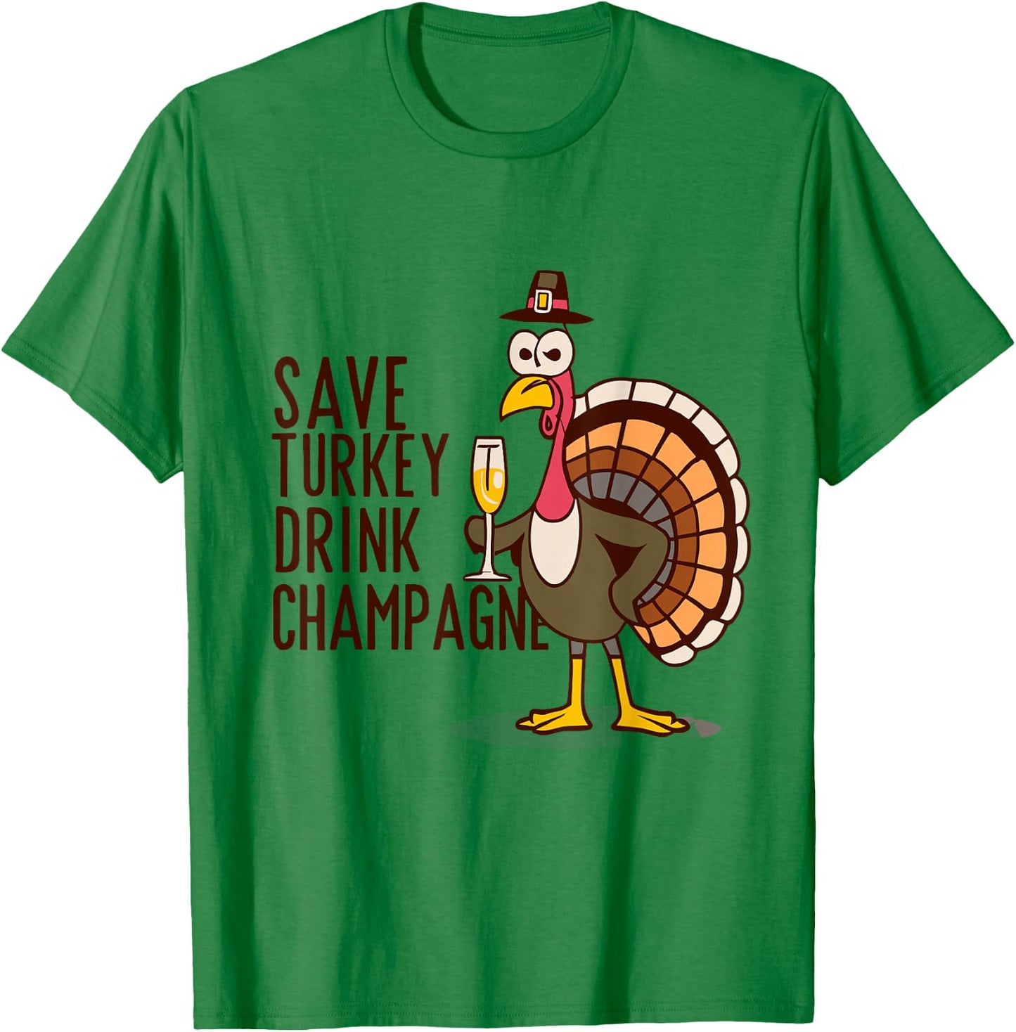 Save Turkey Drink Champagne Vegetarian Thanksgiving 2025 T-Shirt - T-Shirt | Irish Green