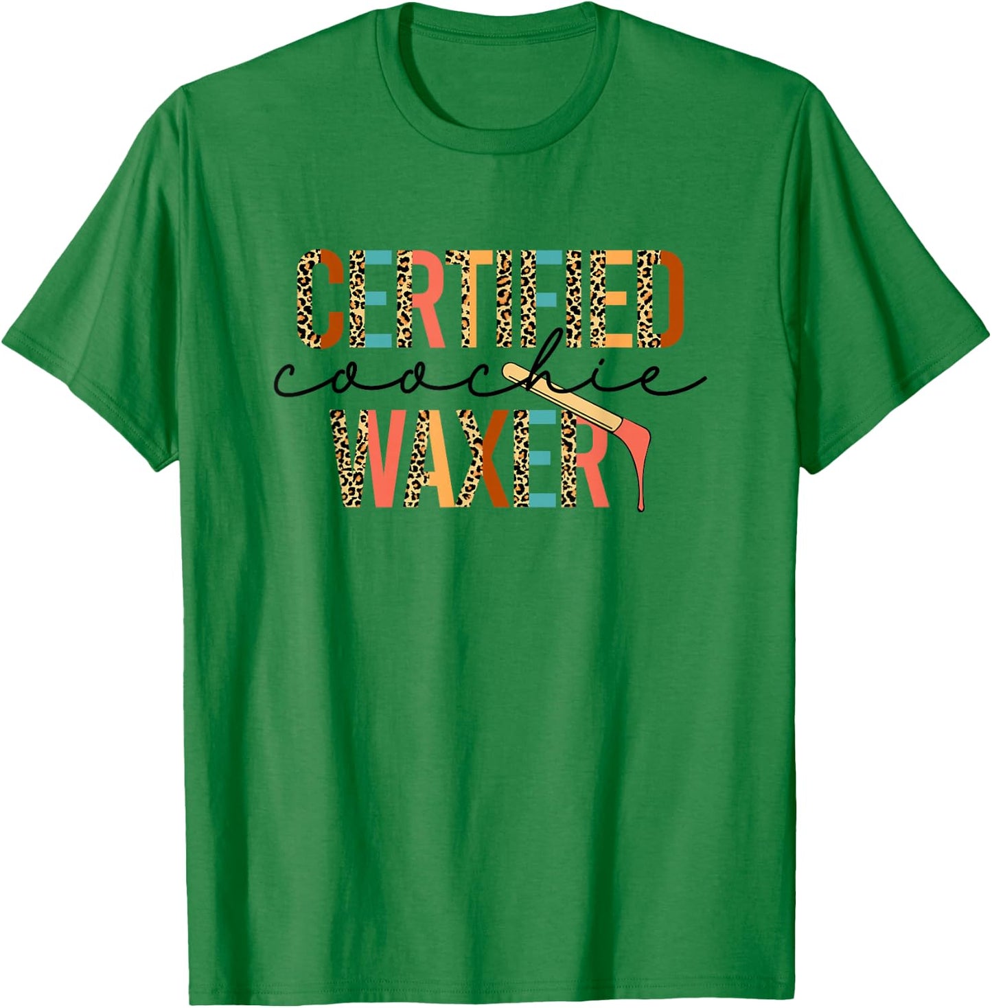 Certified Coochie Waxery Esthetician Waxing Wax Specialist T-Shirt - T-Shirt | Irish Green