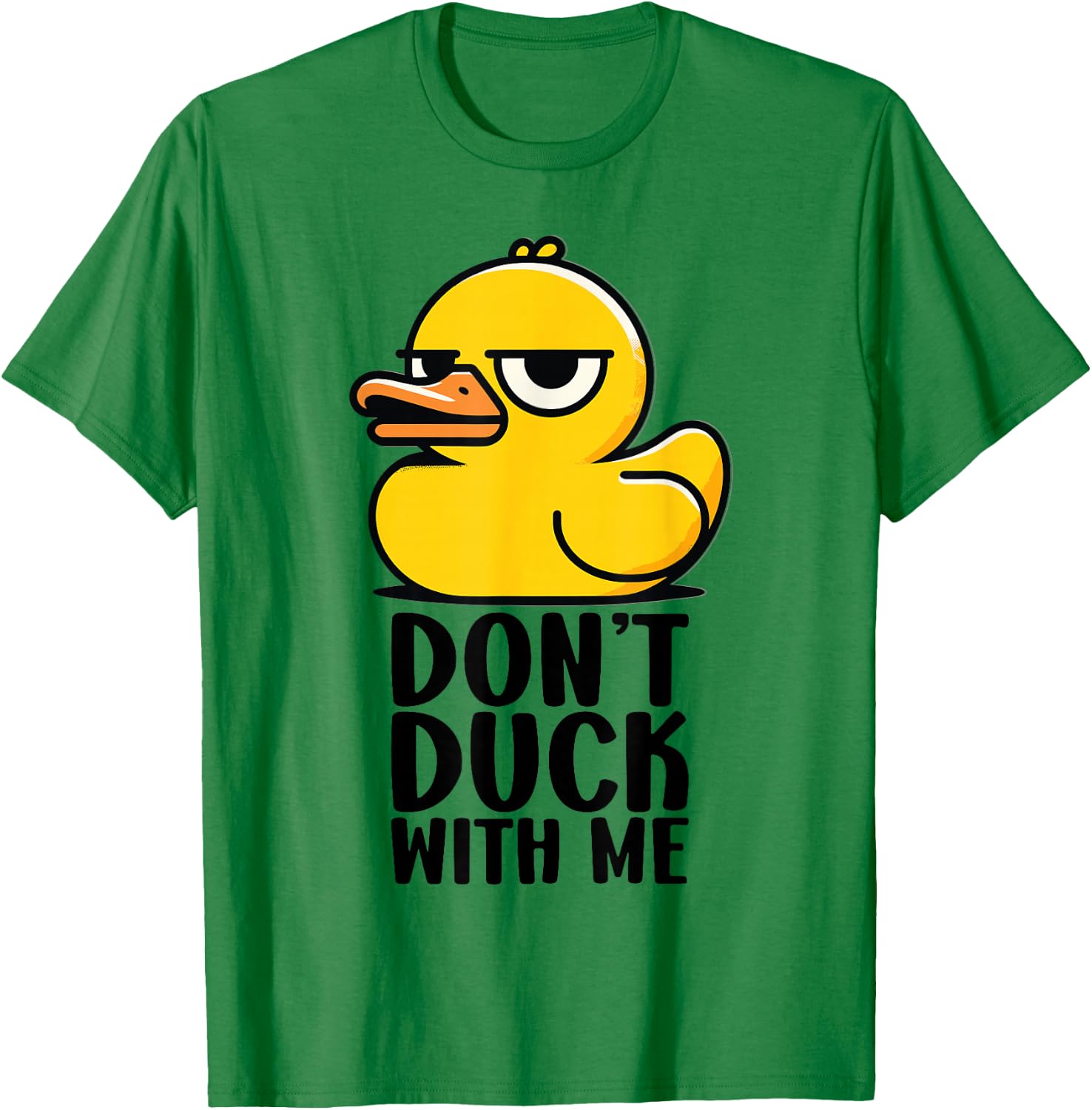 Don't Duck with Me, Rubber Ducky Funny Meme Cool Duck T-Shirt - T-Shirt | Irish Green