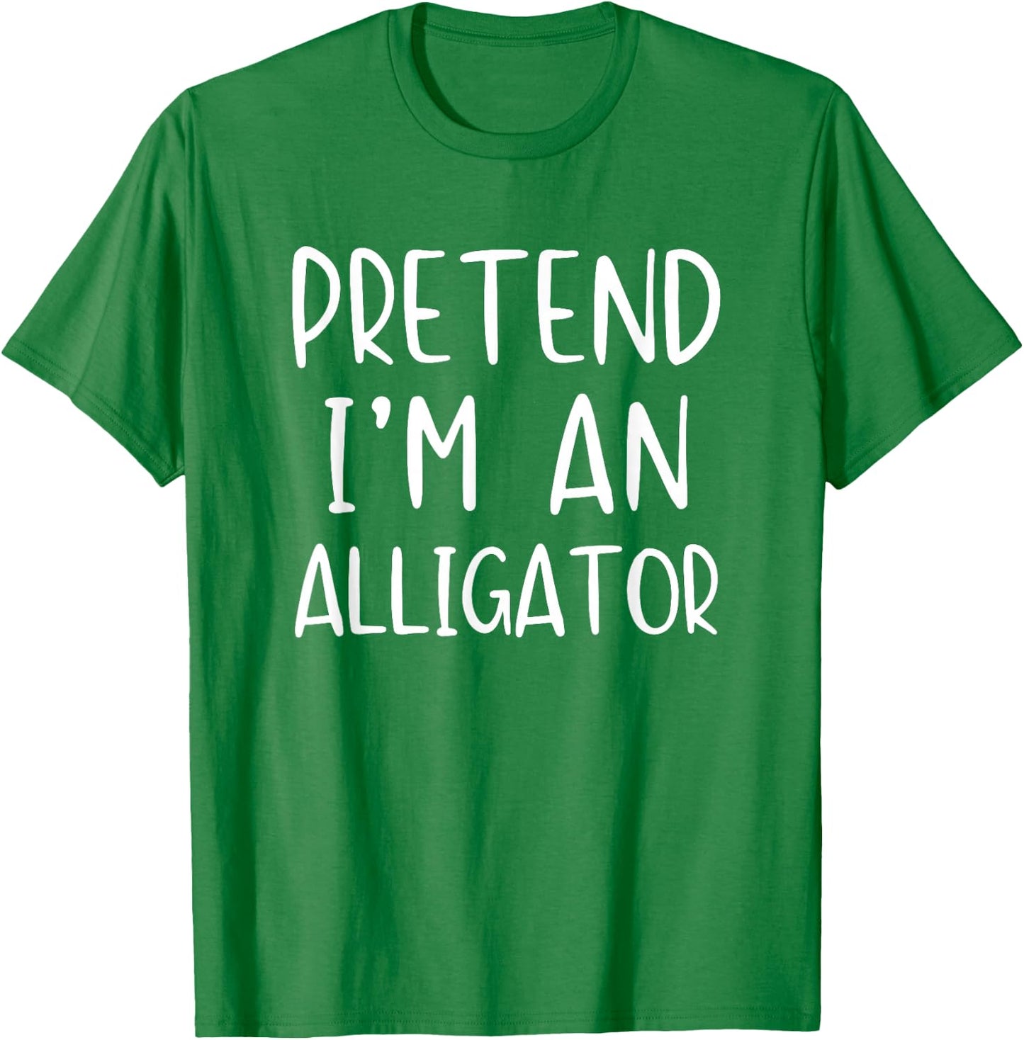 Pretend I'm An Alligator Costume Halloween Simple Adult Kid T-Shirt - T-Shirt | Irish Green
