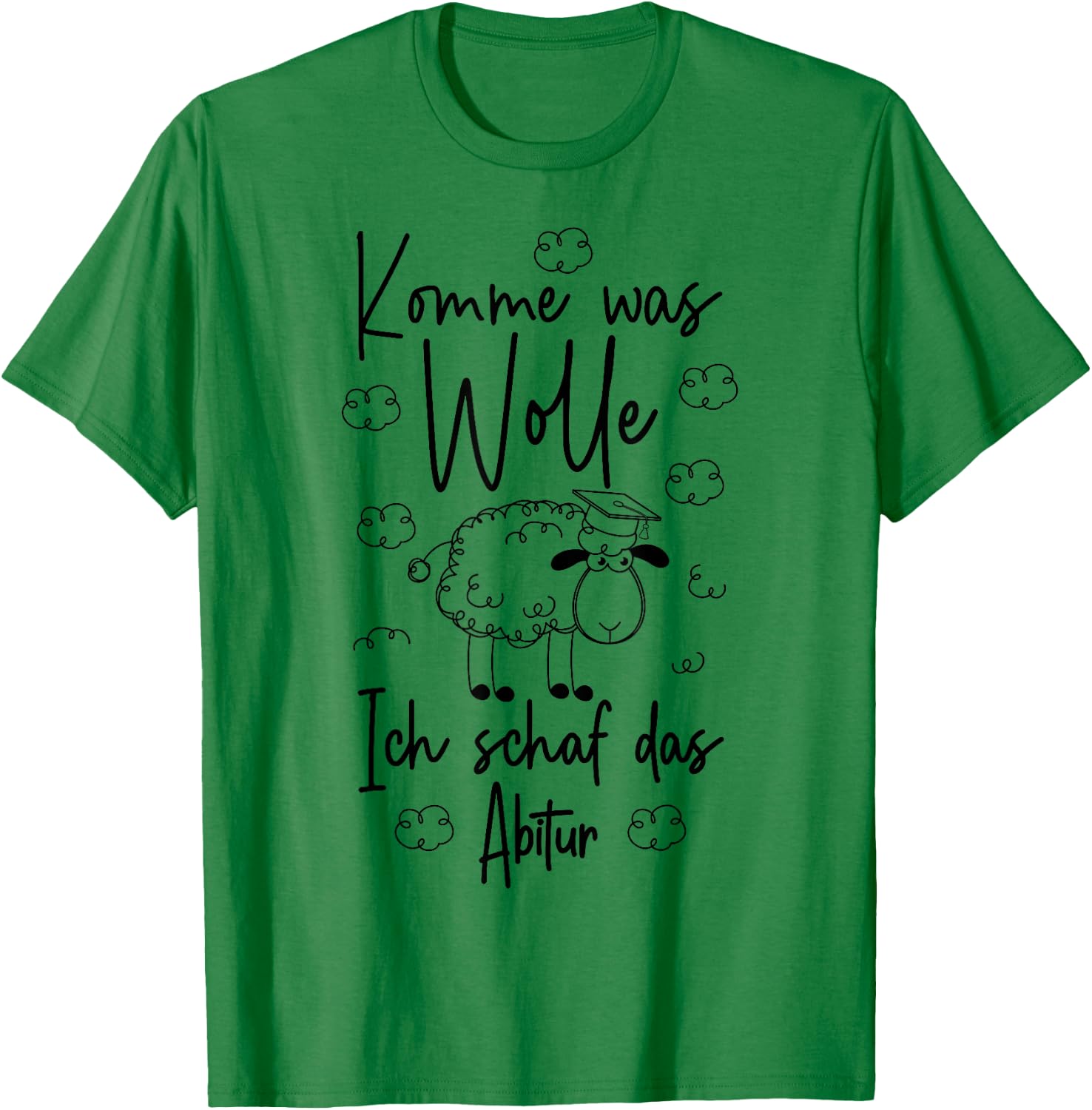 Abschluss Abi 2026 Komme was wolle Ich schaf das Abitur 2026 T-Shirt - T-Shirt | Irish Green